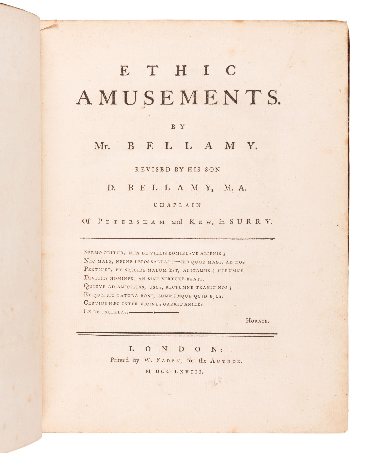 BELLAMY, Daniel, the Elder (1687-?). Ethic Amusements . BELLAMY, Daniel, the Younger (ca 1715-1788), reviser. London: W. Faden, 1768.