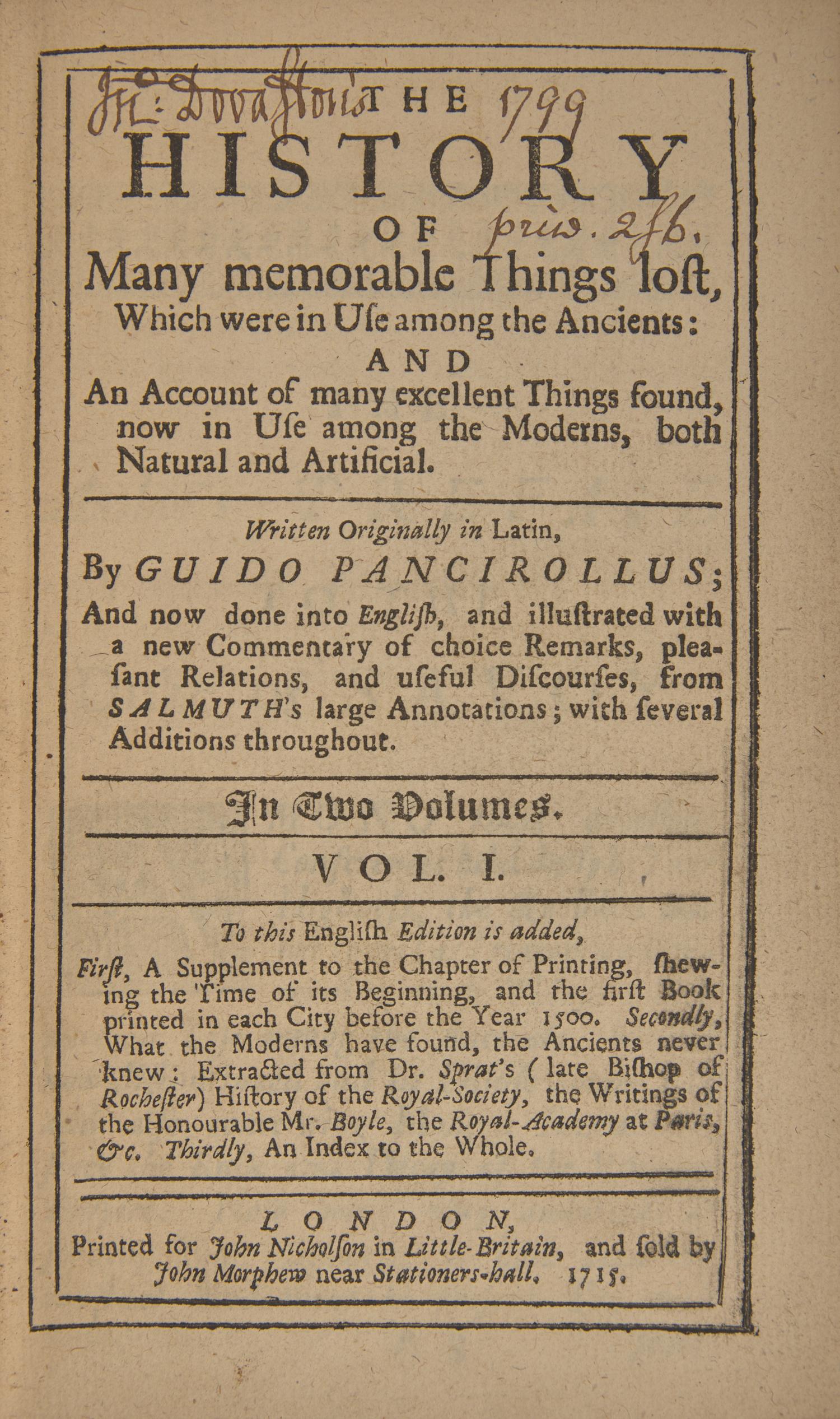 [History] Panciroli, Guido. The History of Many memorable Things lost, Which were in Use among the Ancients: And An Account of many excellent Things found, now in Use among the Moderns, both Natural and Artificial...