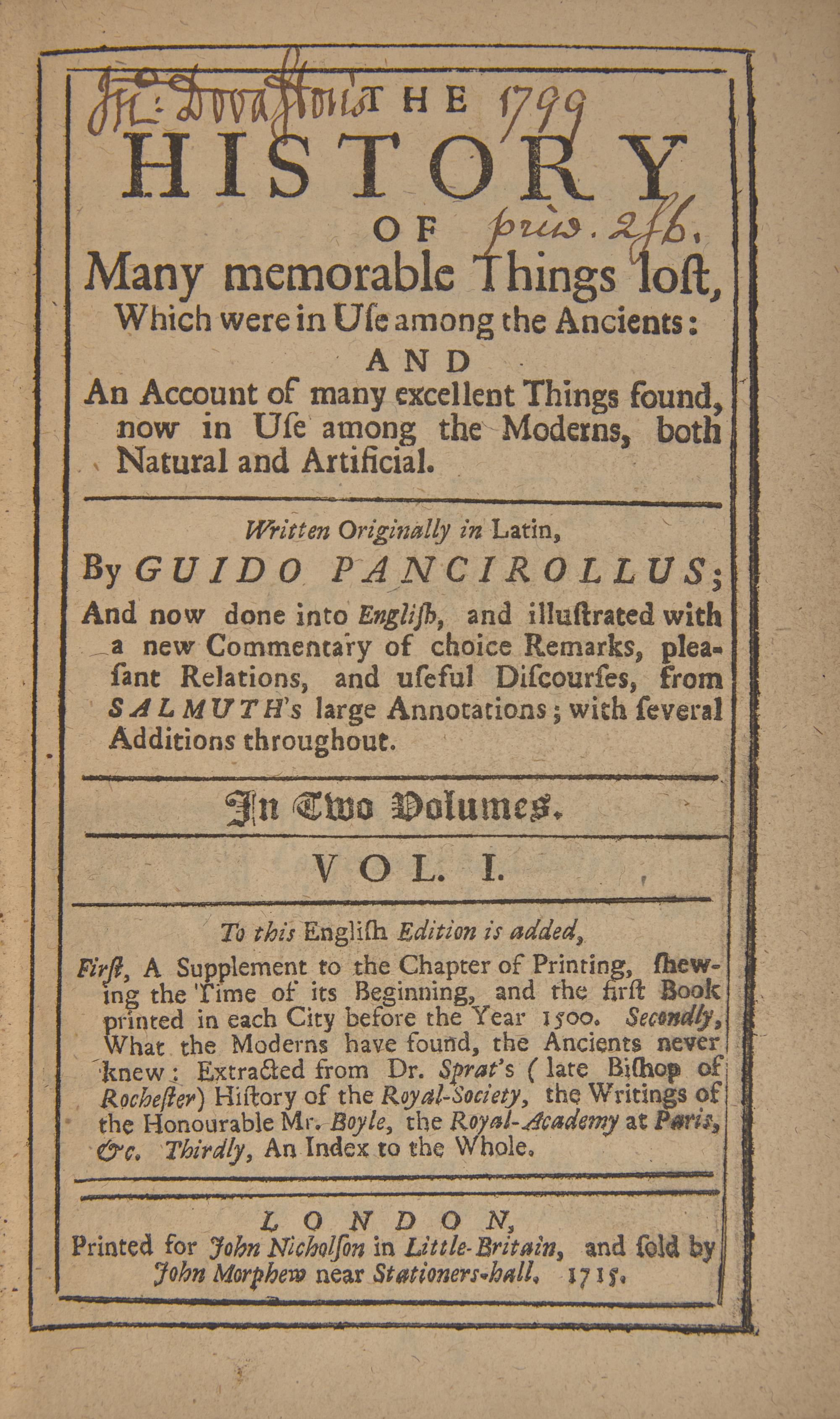 [History] Panciroli, Guido. The History of Many memorable Things lost, Which were in Use among the Ancients: And An Account of many excellent Things found, now in Use among the Moderns, both Natural and Artificial...