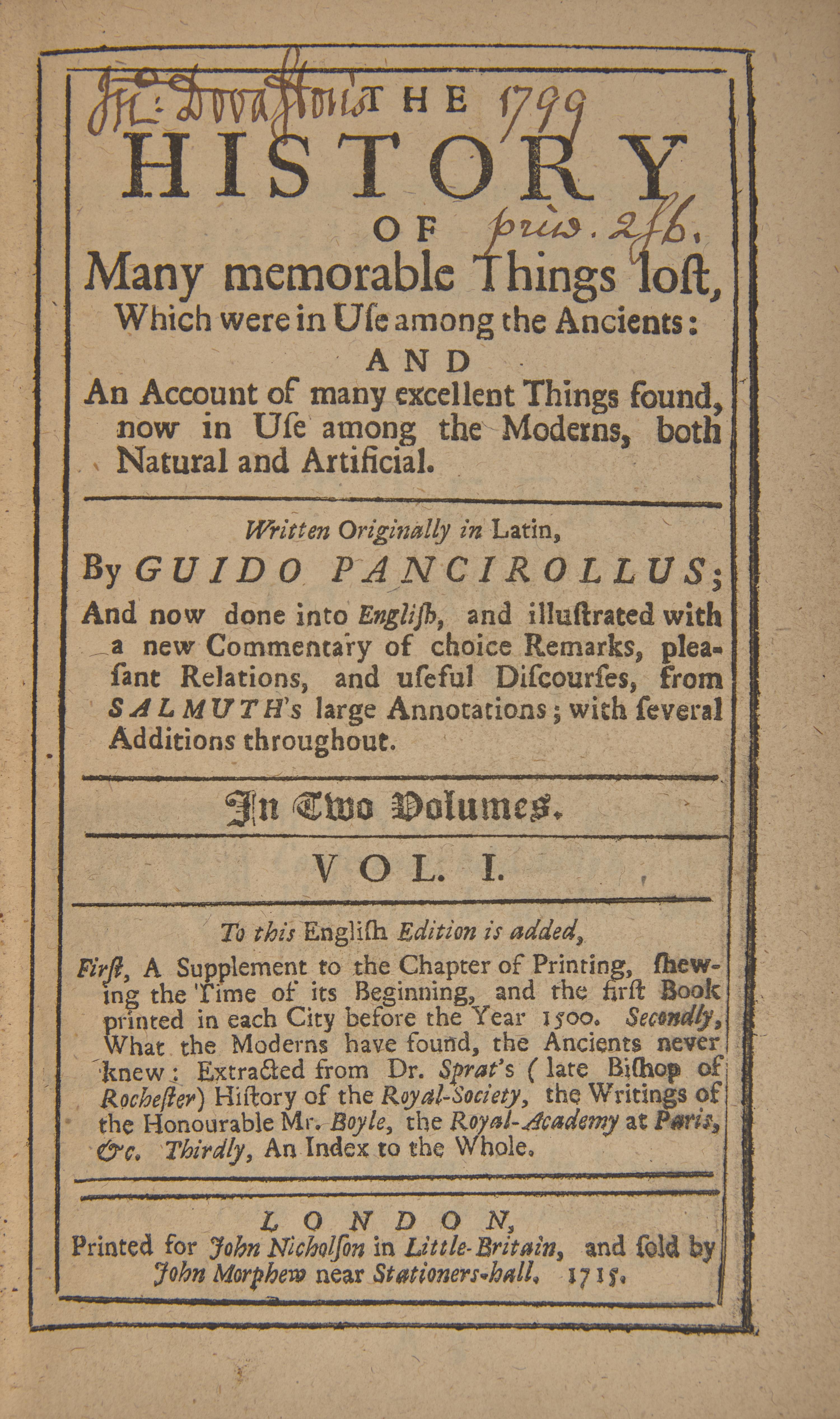 [History] Panciroli, Guido. The History of Many memorable Things lost, Which were in Use among the Ancients: And An Account of many excellent Things found, now in Use among the Moderns, both Natural and Artificial...