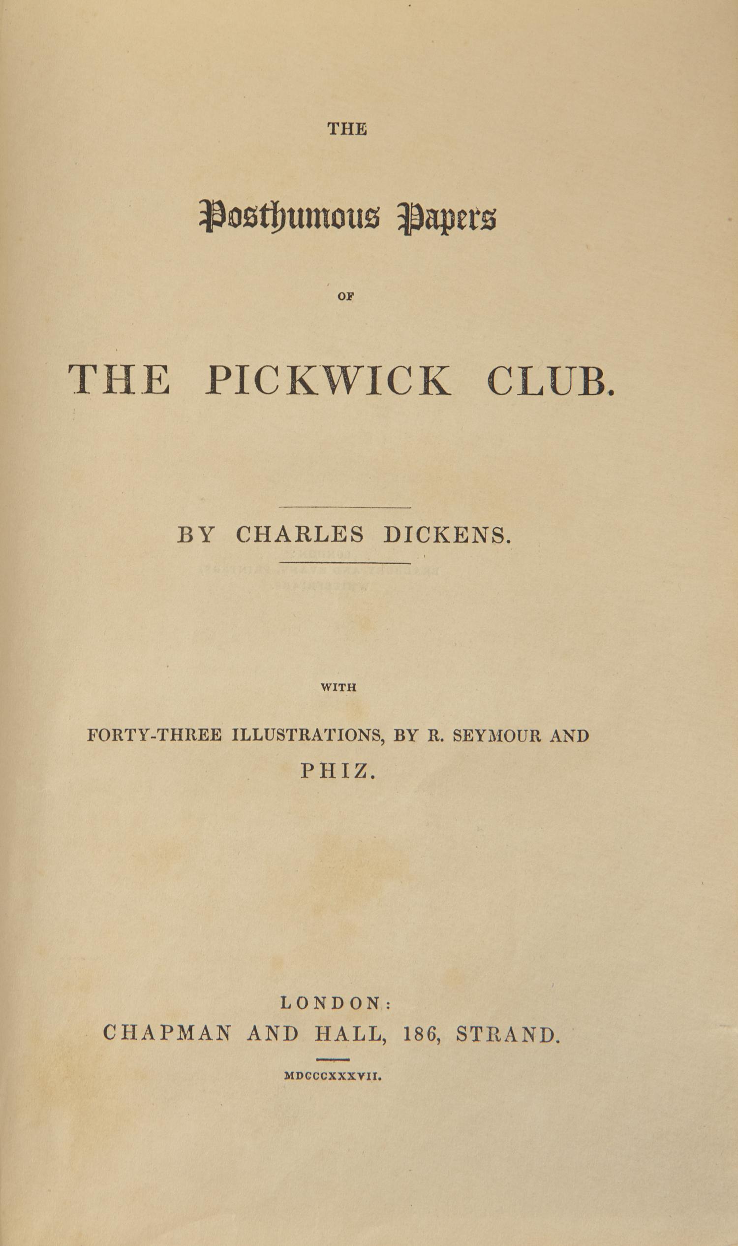 DICKENS, Charles (1812-1870). The Posthumous Papers of the Pickwick Club. London: Chapman and Hall, 1837.