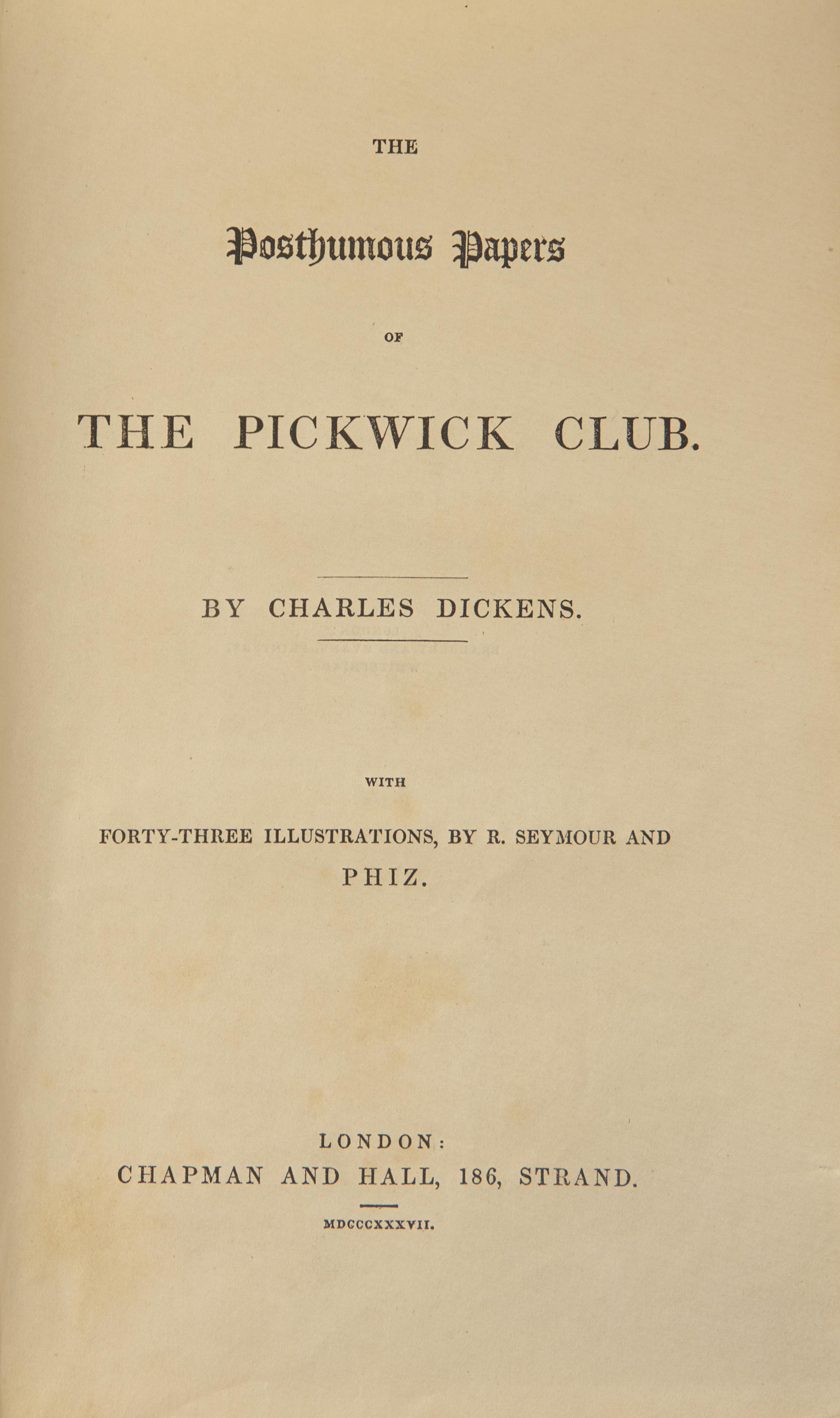 DICKENS, Charles (1812-1870). The Posthumous Papers of the Pickwick Club. London: Chapman and Hall, 1837.