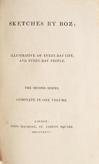 [Literature] Dickens, Charles. Sketches by "Boz," Illustrative of Every-day Life, and Every-day People