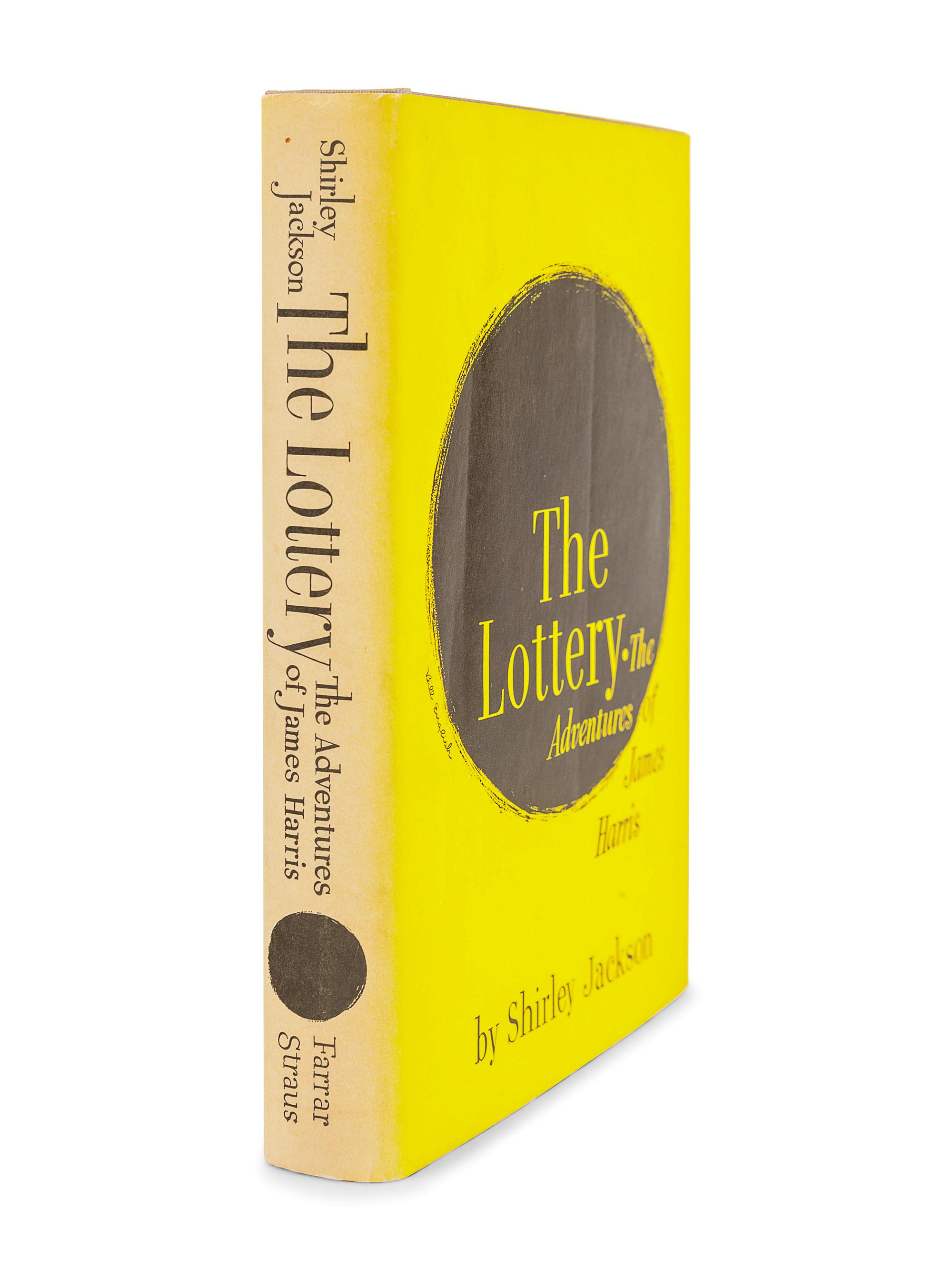JACKSON, Shirley (1916-1965). The Lottery . New York: Farrar, Straus and Company, 1949.
