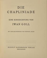 [Leger, Fernand] Goll, Iwan. Die Chapliniade