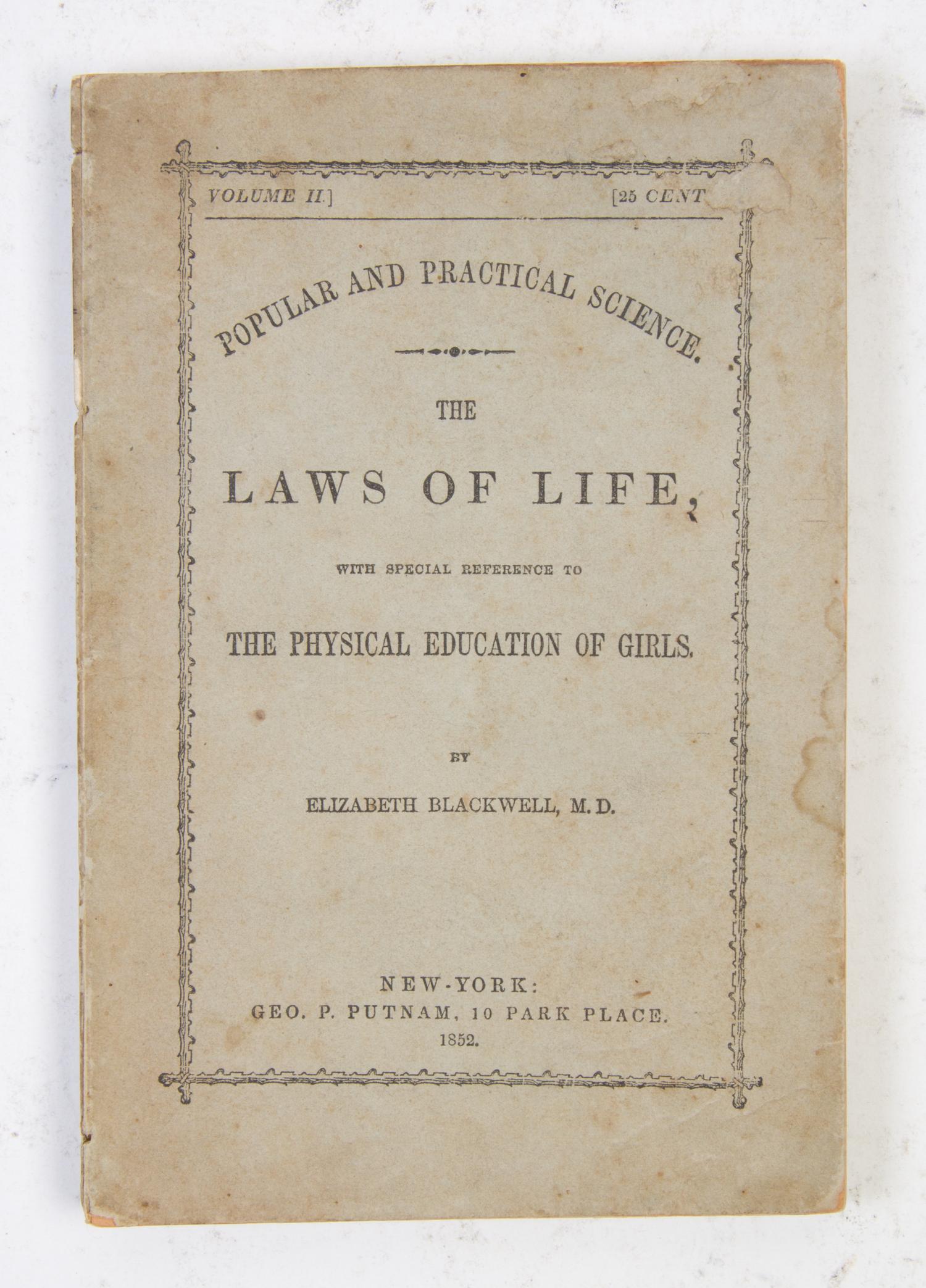 (MEDICINE) BLACKWELL, ELIZABETH. The Laws of Life, with Special Reference to the Physical Education of Girls. New York, 1852. First ed.