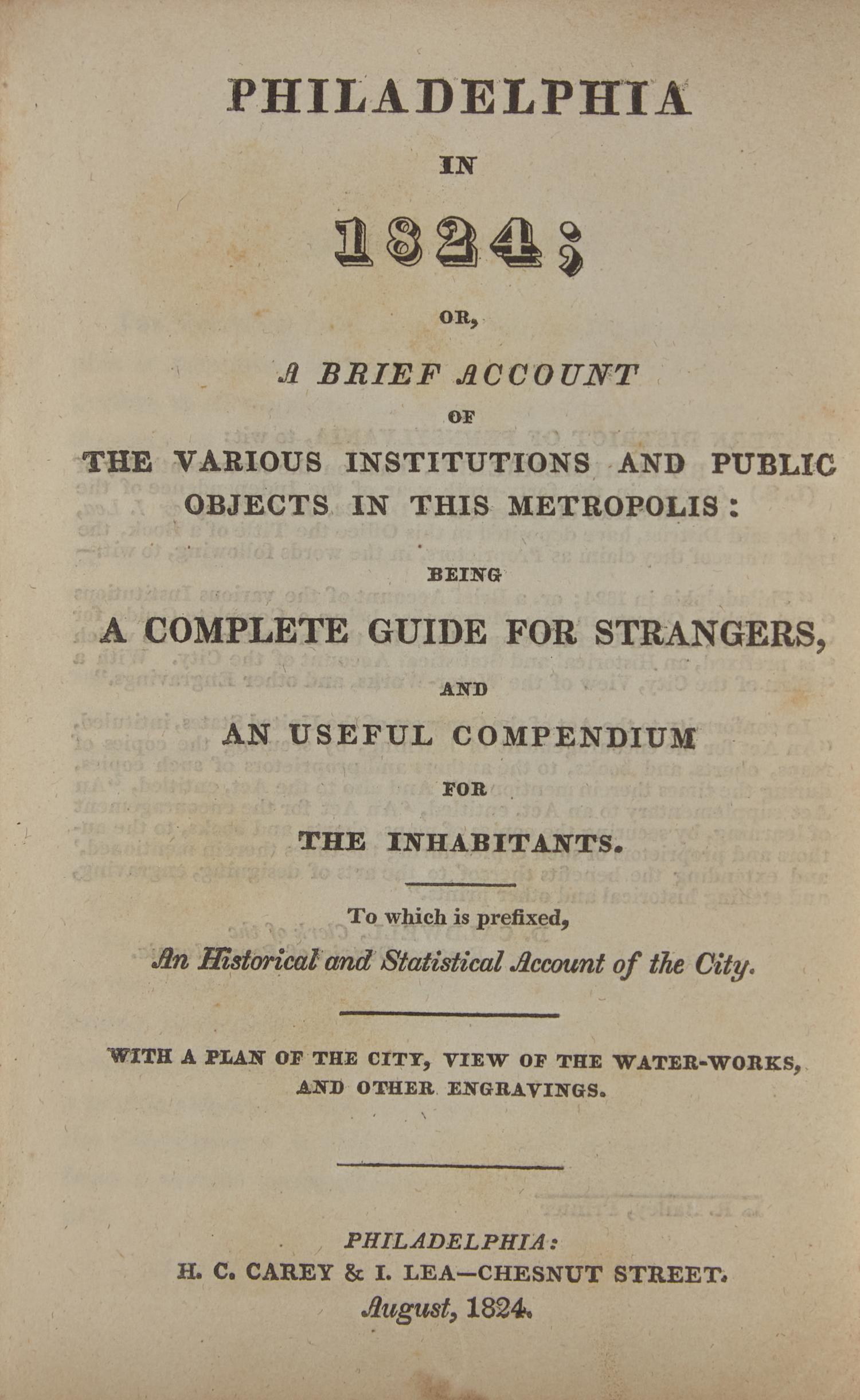 [Philadelphia] Philadelphia in 1824; or, a Brief Account of the Various Institutions and Public Objects in This Metropolis: Being a Complete Guide for Strangers, and an Useful Compendium for the Inhabitants...