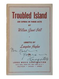 [HUGHES, Langston]. STILL, William Grant. Troubled Island an Opera in 3 Acts . Libretto by Langston Hughes. New York: Leeds Music Corporation, 1949.