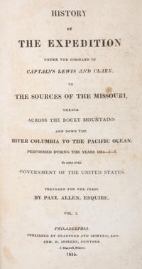 LEWIS AND CLARK. History of the Expedition ... to the Sources of the Mississippi. Philadelphia, 1814. First edition. 2 vols.