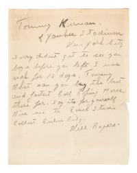 ROGERS, Will (1879-1935). Autograph note signed ("Will Rogers"), to Tommy Kirnan. N.p., 22 August 1923.