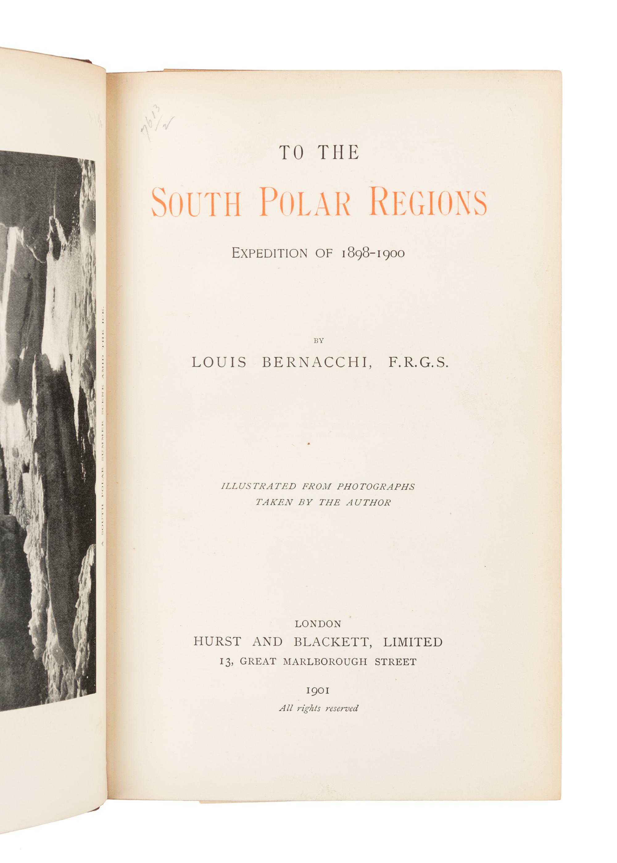 BERNACCHI, Louis C. (1876-1942). To the South Polar Regions. Expedition of 1898-1900. London: Hurst & Blackett, 1901.