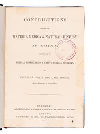 [EXPLORATION -- CHINA]. SMITH, Frederick Porter (1833-1888). Contributions Towards the Materia Medica & Natural History of China . Shanghai and London: American Presbyterian Mission Press, Trubner & Co., 1871.