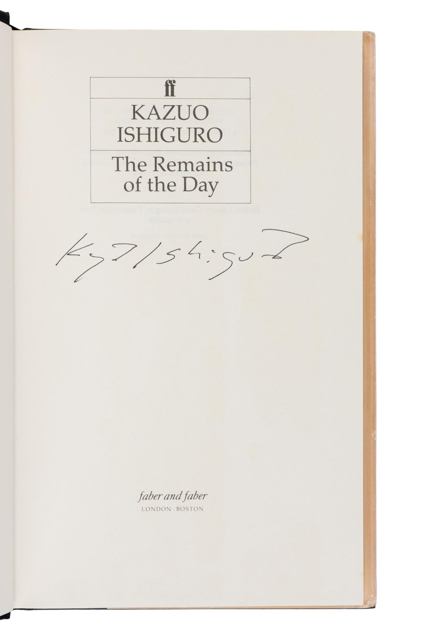 ISHIGURO, Kazuo (b. 1954). The Remains of the Day . London: Faber & Faber Limited, 1989.