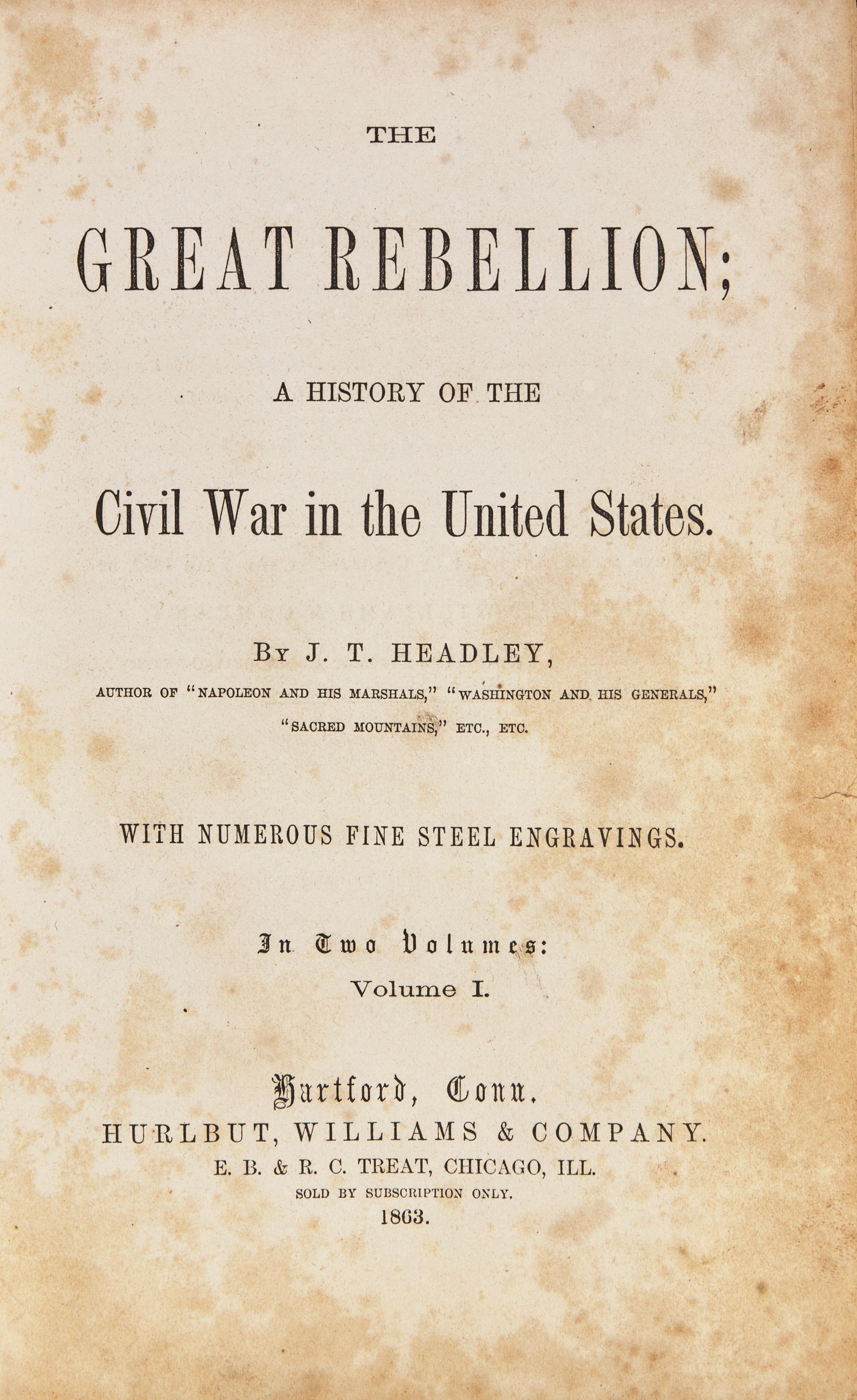 [LINCOLN, Abraham (1809-1865)]. HEADLEY, J.T. The Great Rebellion; A History of the Civil War in the United States . Hartford, Connecticut: Hurlbut, Williams & Company; Chicago: E.B. & R.C. Treat, 1863.