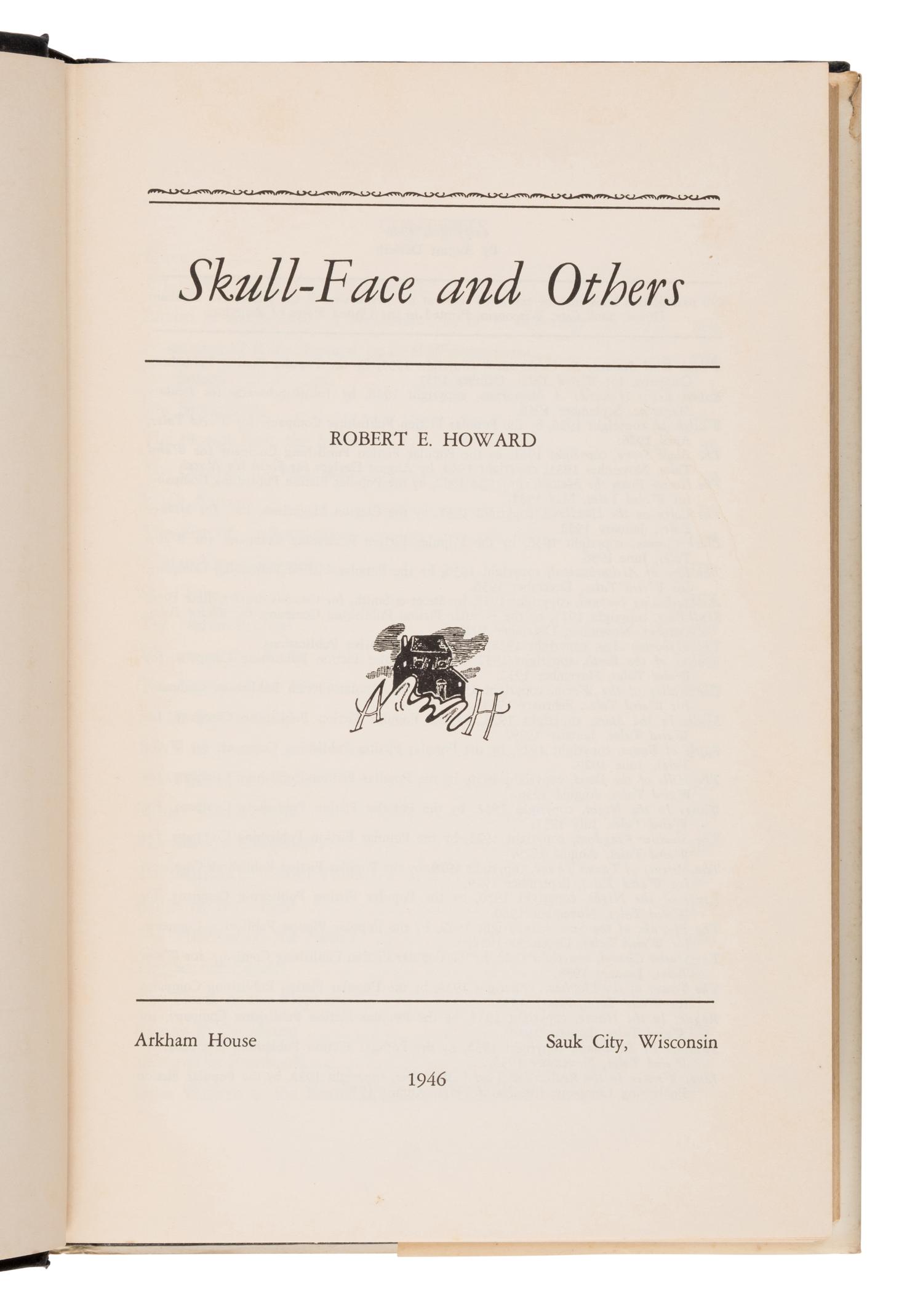 Howard, Robert E. (1906-1936). Skull-Face and Others . Sauk City, WI: Arkham House, 1946.