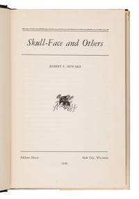 Howard, Robert E. (1906-1936). Skull-Face and Others . Sauk City, WI: Arkham House, 1946.