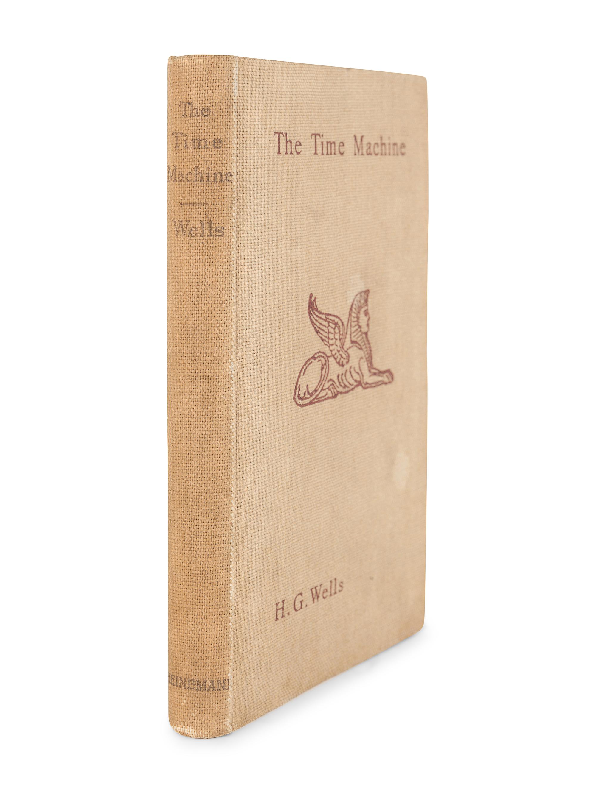 WELLS, H. G. (1866-1946). The Time Machine: An Invention . London: William Heineman, 1895.