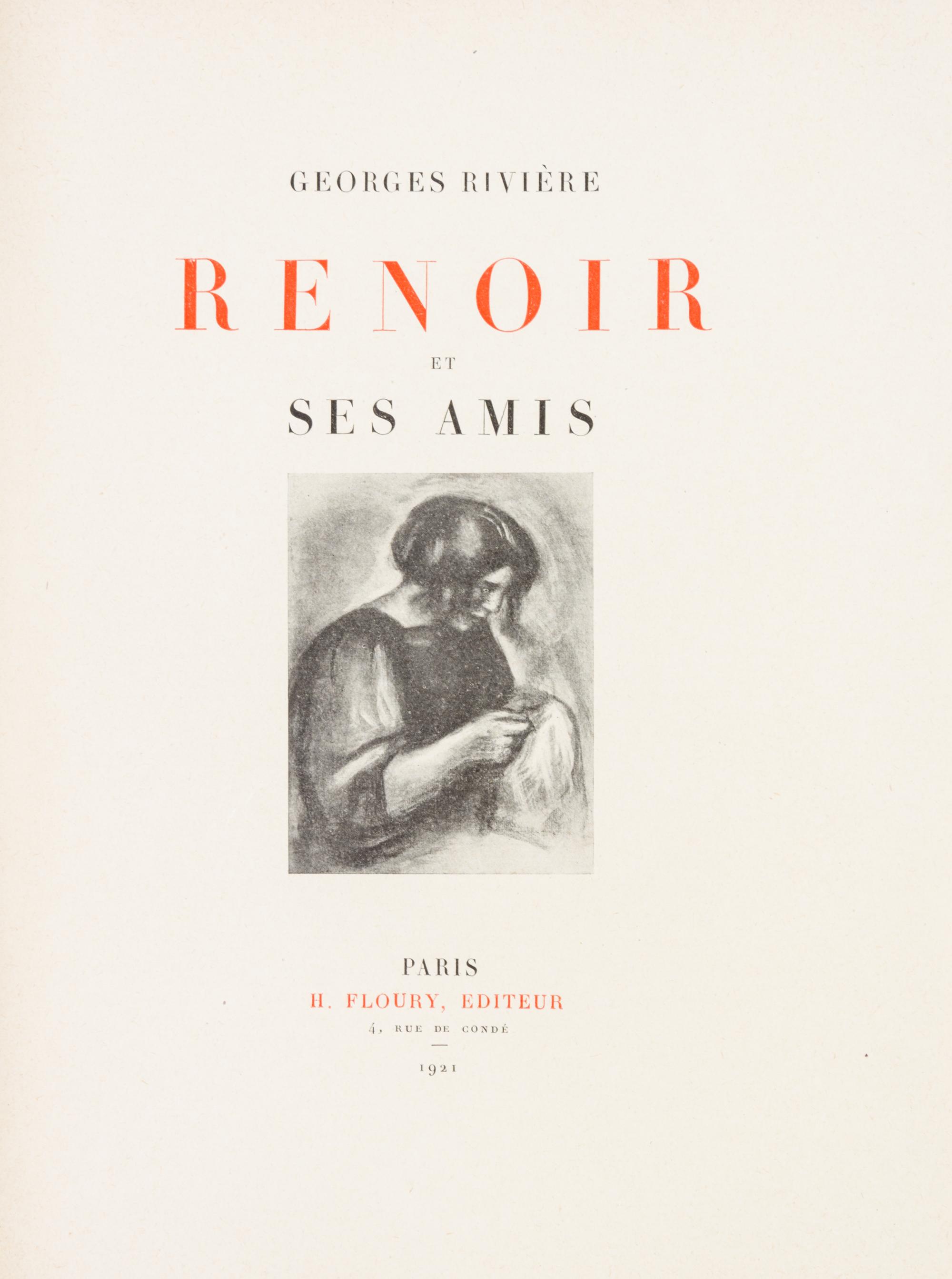 (RENOIR, PIERRE-AUGUSTE) RIVIERE, GEORGES. Renoir et ses amis. Paris, 1921. With one original etching.