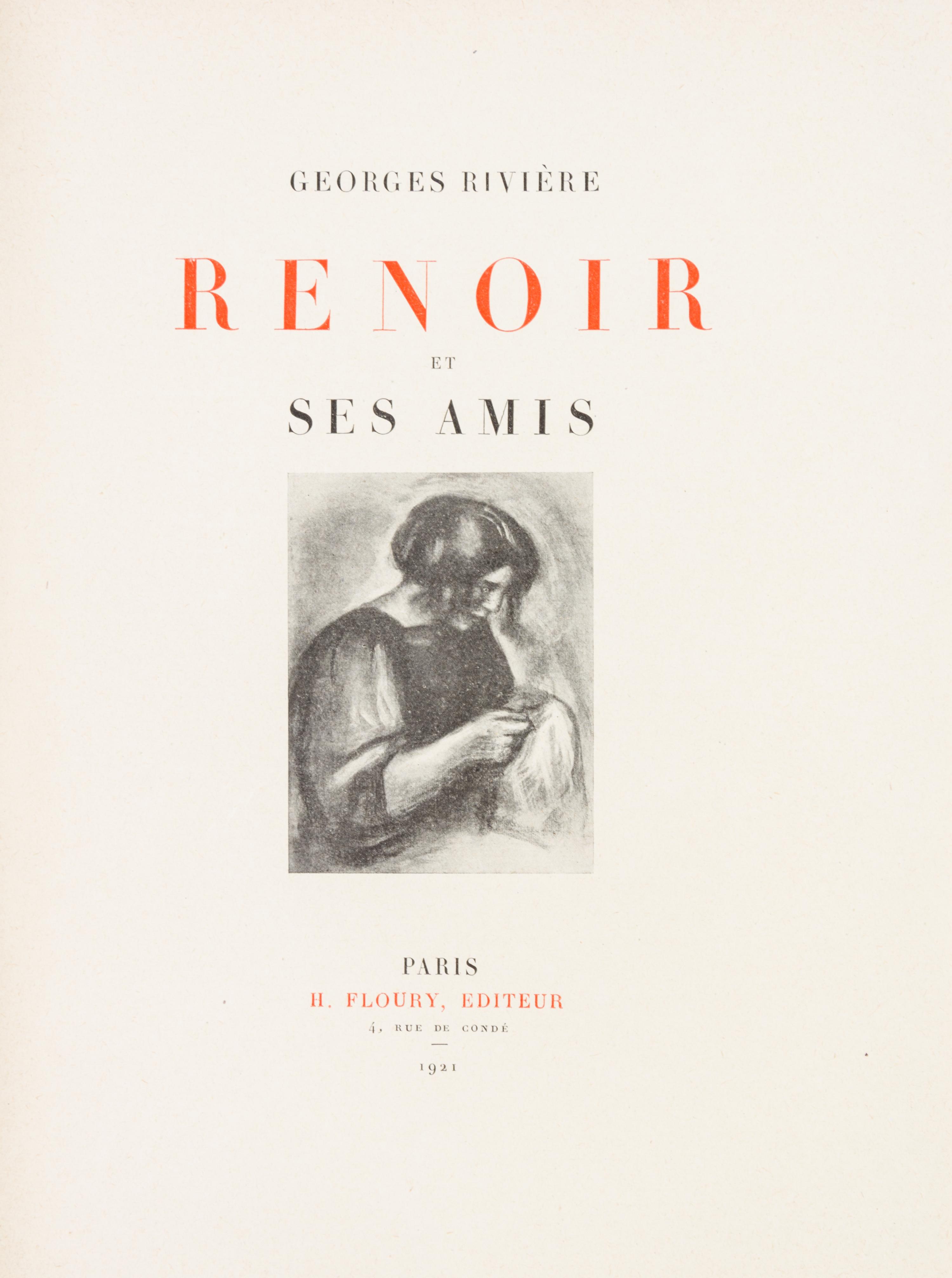 (RENOIR, PIERRE-AUGUSTE) RIVIERE, GEORGES. Renoir et ses amis. Paris, 1921. With one original etching.