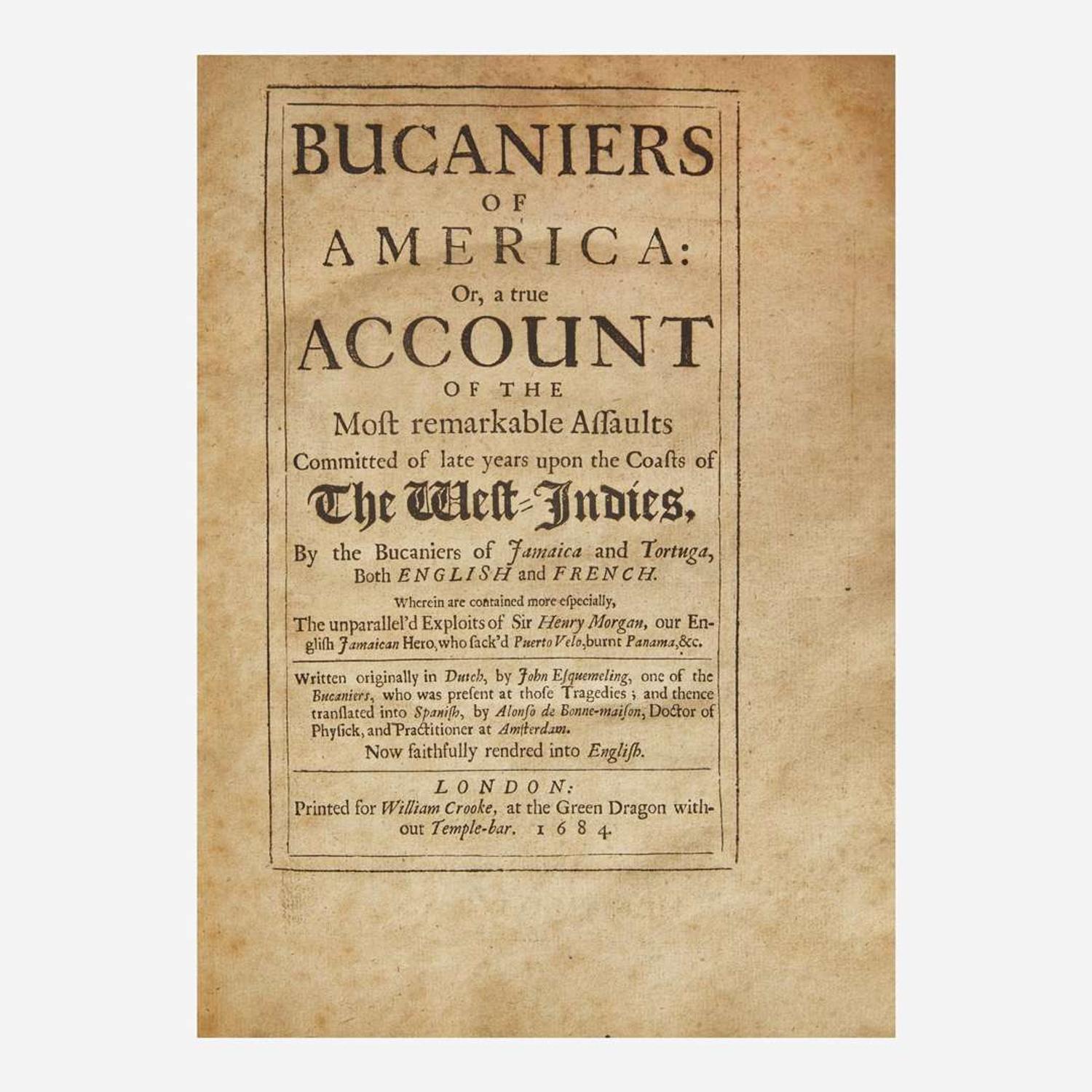 [Travel & Exploration] Esquemeling, John, and Basil Ringrose Bucaniers of America: Or, a true Account of the Most remarkable Assaults Committed of late years upon the Coasts of the West-Indies...