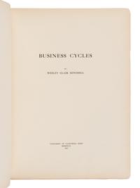 [ECONOMICS]. MITCHELL, Wesley Clair (1874-1948). Business Cycles. Berkeley: University of California Press, 1913.