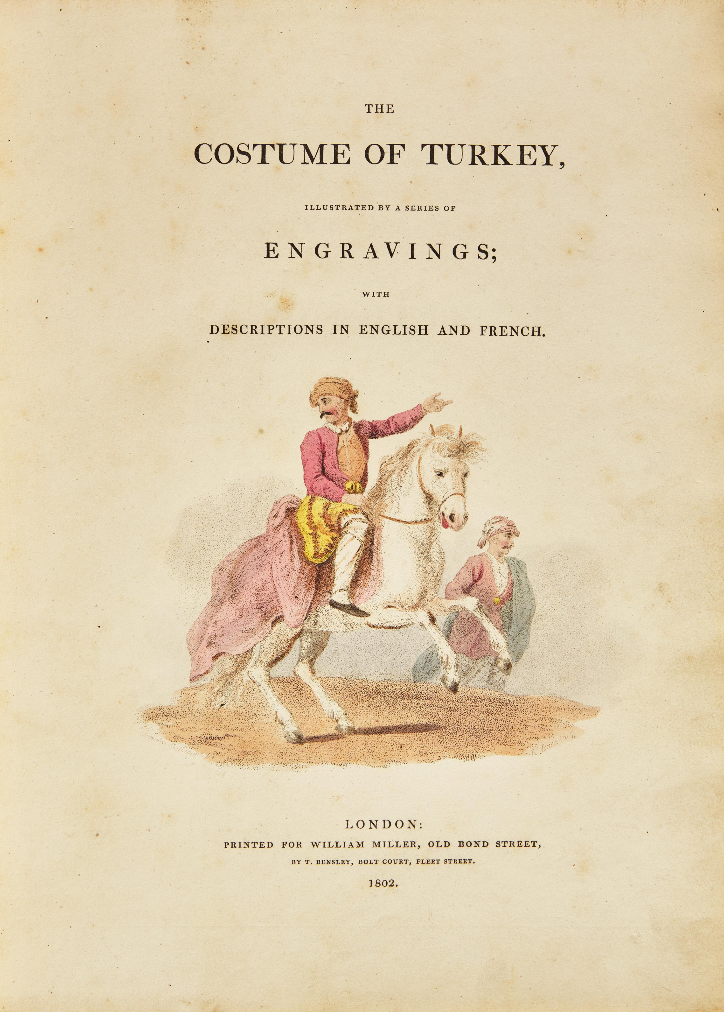 [TRAVEL & EXPLORATION] DALVIMART, Octavian. The Costume of Turkey. London: Printed for William Miller...by T. Bensley, 1802.