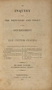 [Americana] Taylor, John. An Inquiry into the Principles and Policy of Government of the United States