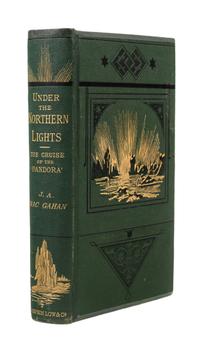 MACGAHAN, Januarius Aloysius (1844-1878). Under the Northern Lights. London: Sampson Low, Marston, et al, 1876.