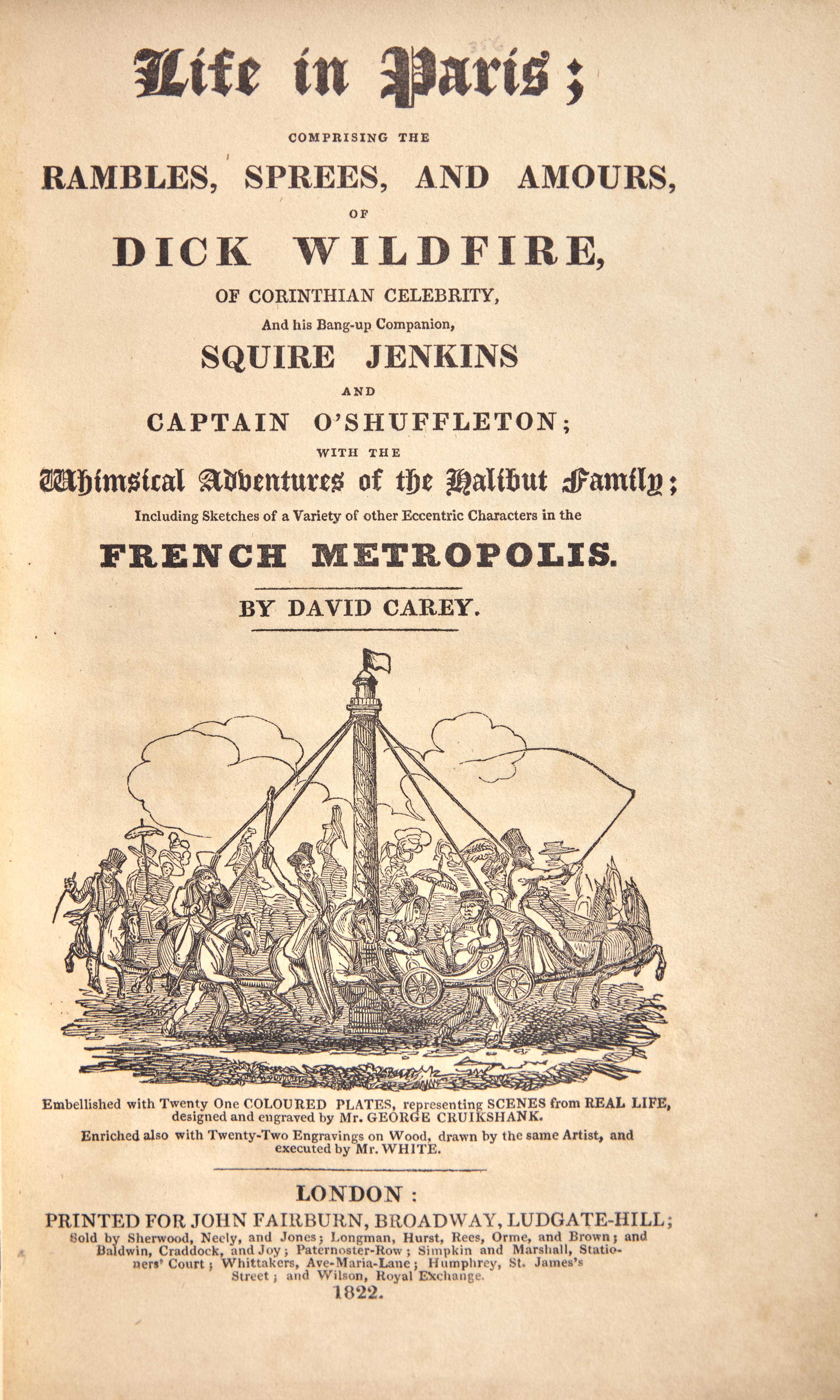 [Literature] Carey, David. Life in Paris; Comprising the Rambles, Sprees, and Amours, of Dick Wildfire...