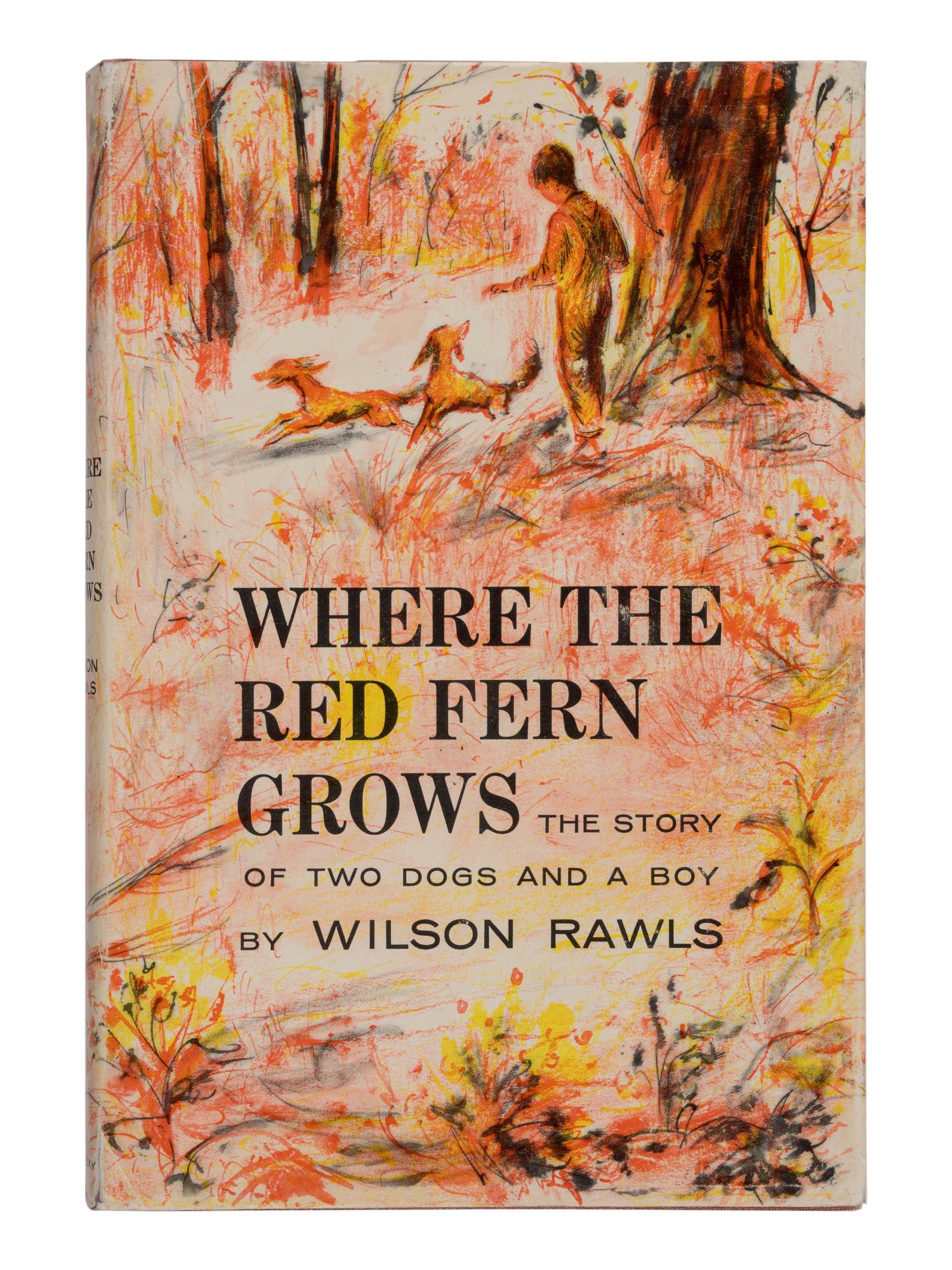 RAWLS, Woodrow Wilson (1913-1984). Where the Red Fern Grows the Story of Two Dogs and a Boy . Garden City, NY: Doubleday & Company, Inc.,1961.