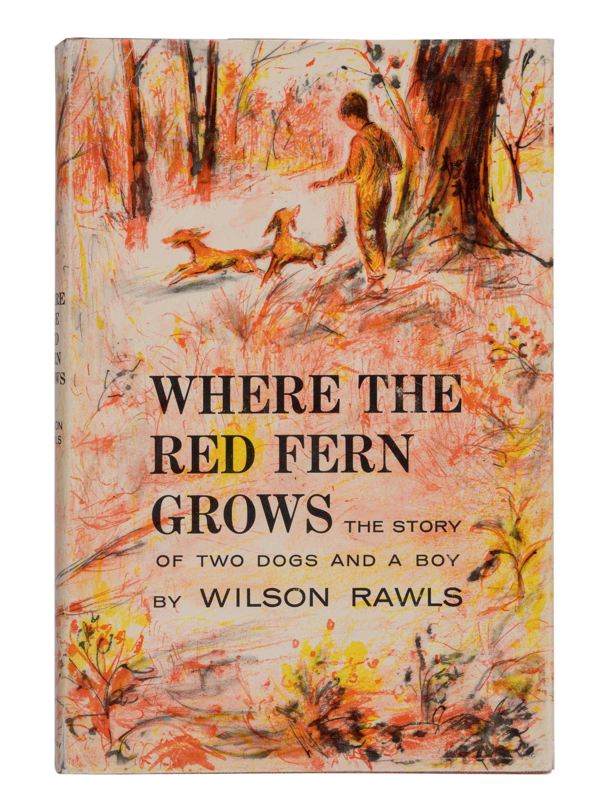 RAWLS, Woodrow Wilson (1913-1984). Where the Red Fern Grows the Story of Two Dogs and a Boy . Garden City, NY: Doubleday & Company, Inc.,1961.
