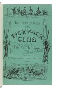 DICKENS, Charles (1812-1870). The Posthumous Papers of the Pickwick Club . London: Chapman and Hall, 1837. [ Bound with :] PAILTHORPE, Frederick W. 24 Illustrations to the “Pickwick Club.” London: Robson and Kerslake, 1882.
