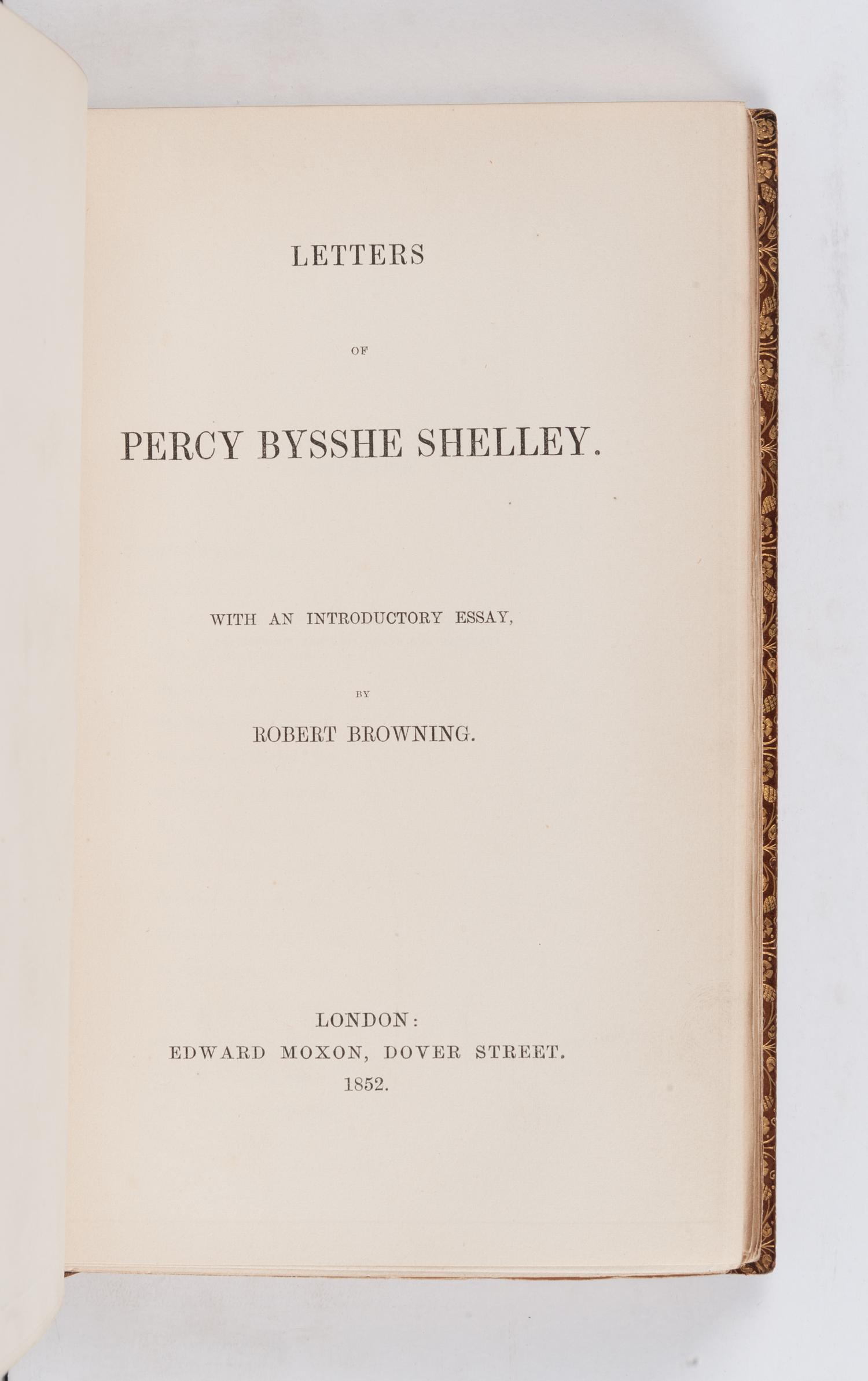 SHELLEY, Percy Bysshe (1792-1822). Letters of Percy Bysshe Shelley . London: Edward Moxon, 1852.