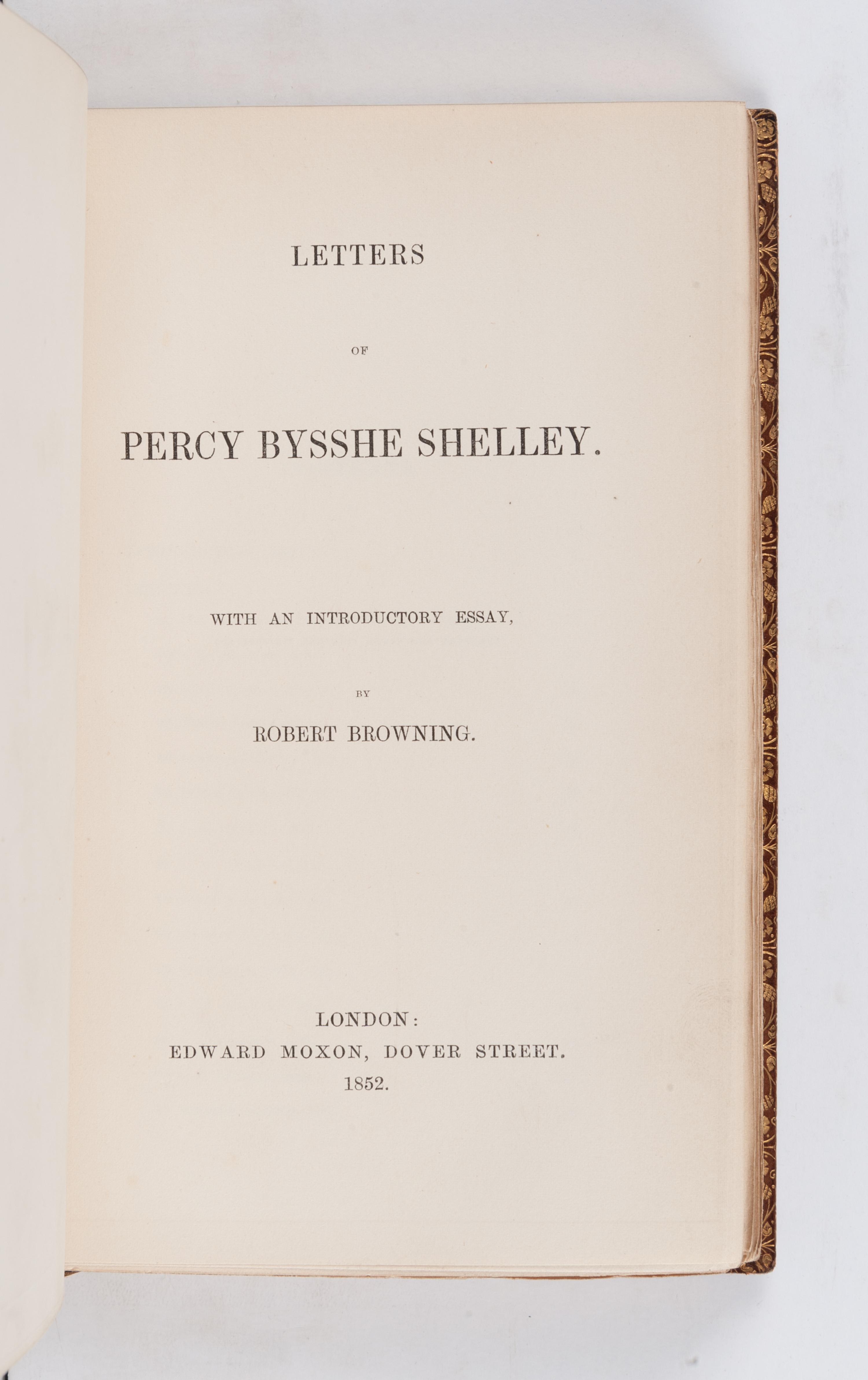 SHELLEY, Percy Bysshe (1792-1822). Letters of Percy Bysshe Shelley . London: Edward Moxon, 1852.