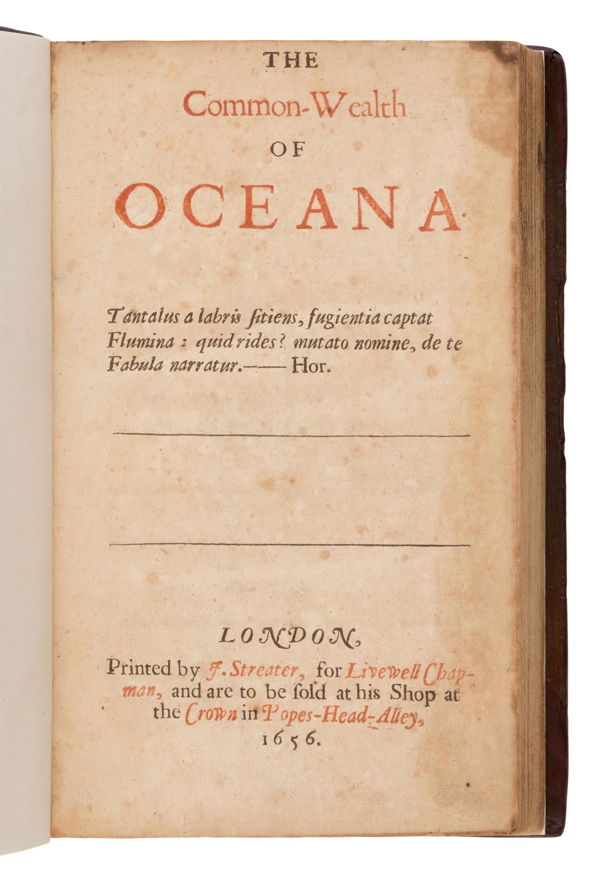 Harrington, James, Sir (1611-1677). The Common-Wealth of Oceana . London: Printed by J. Streater for Livewell Chapman, 1656.