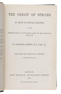 Darwin, Charles (1809-1882). The Origin of Species by Means of Natural Selection, or the Preservation of Favoured Races in the Struggle for Life . London: John Murray, 1872.