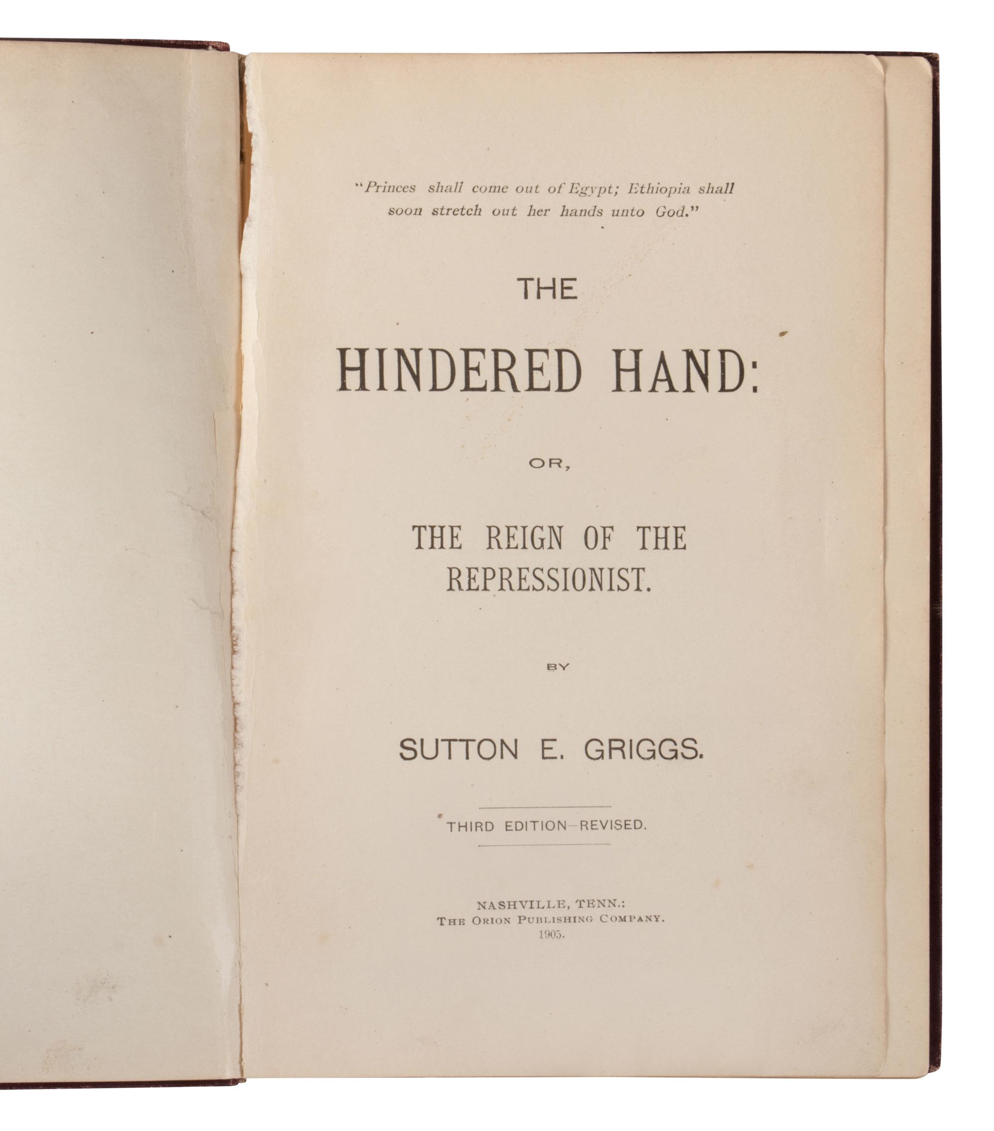GRIGGS, Sutton Elbert (1872-1933). The Hindered Hand . Nashville: The Orion Publishing Co., 1905.