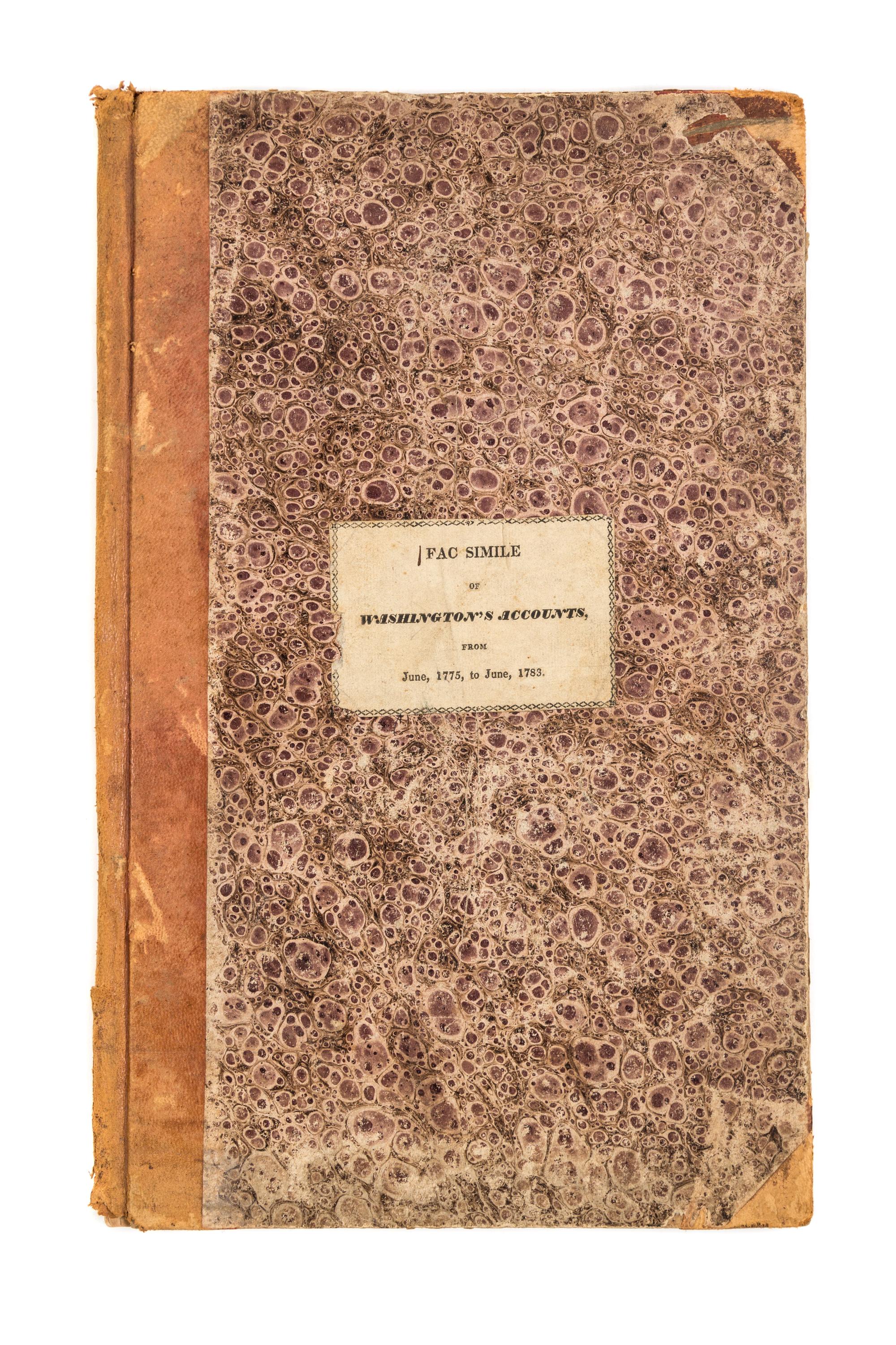 [WASHINGTON, George]. Fac-Simile of Washington's Accounts from June, 1775 to June, 1783. [Washington, D.C.]: The Treasury Dept., 1833.