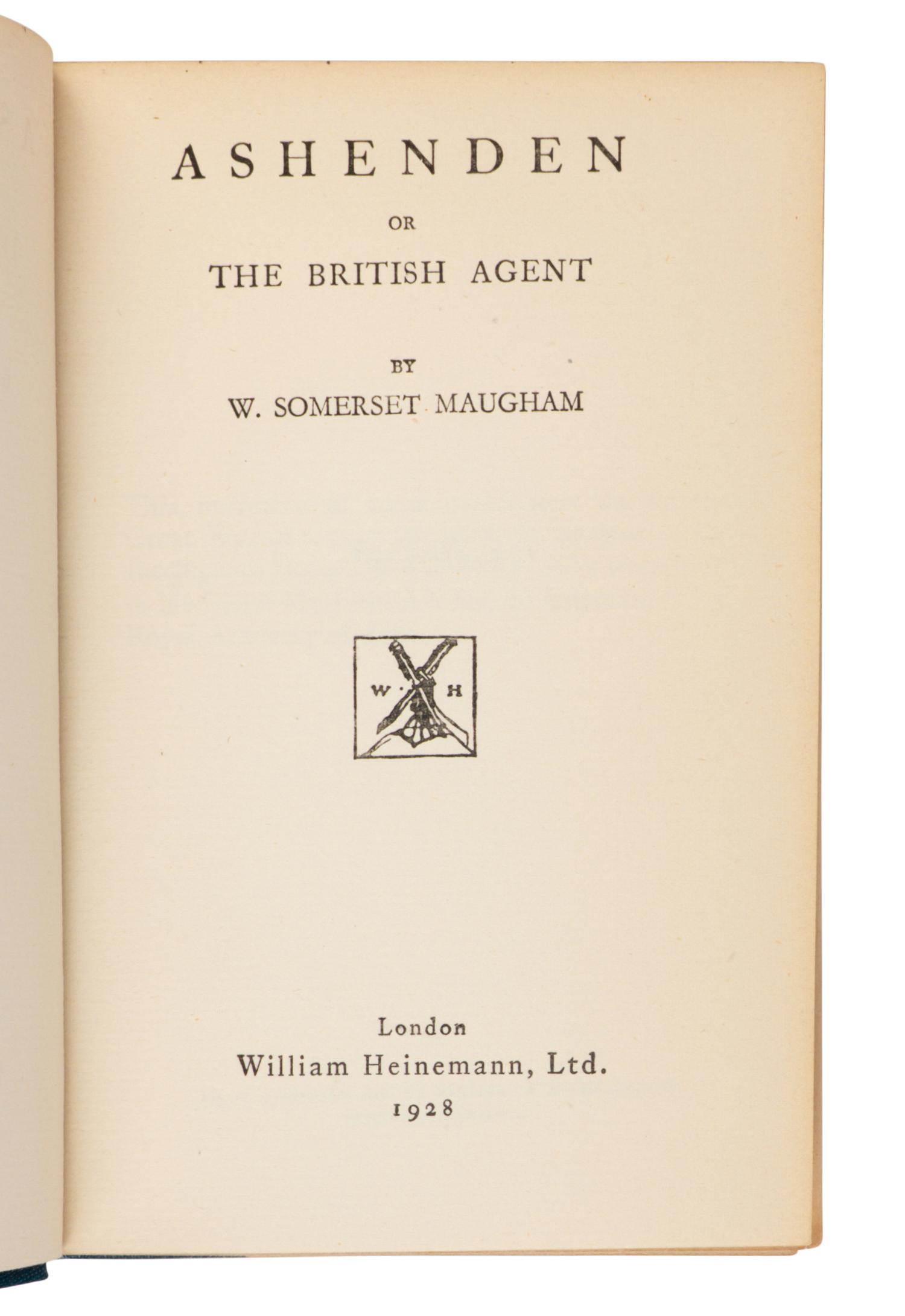 MAUGHAM, W. Somerset (1874-1965). Ashenden, or The British Agent . London: William Heinemann, 1928.