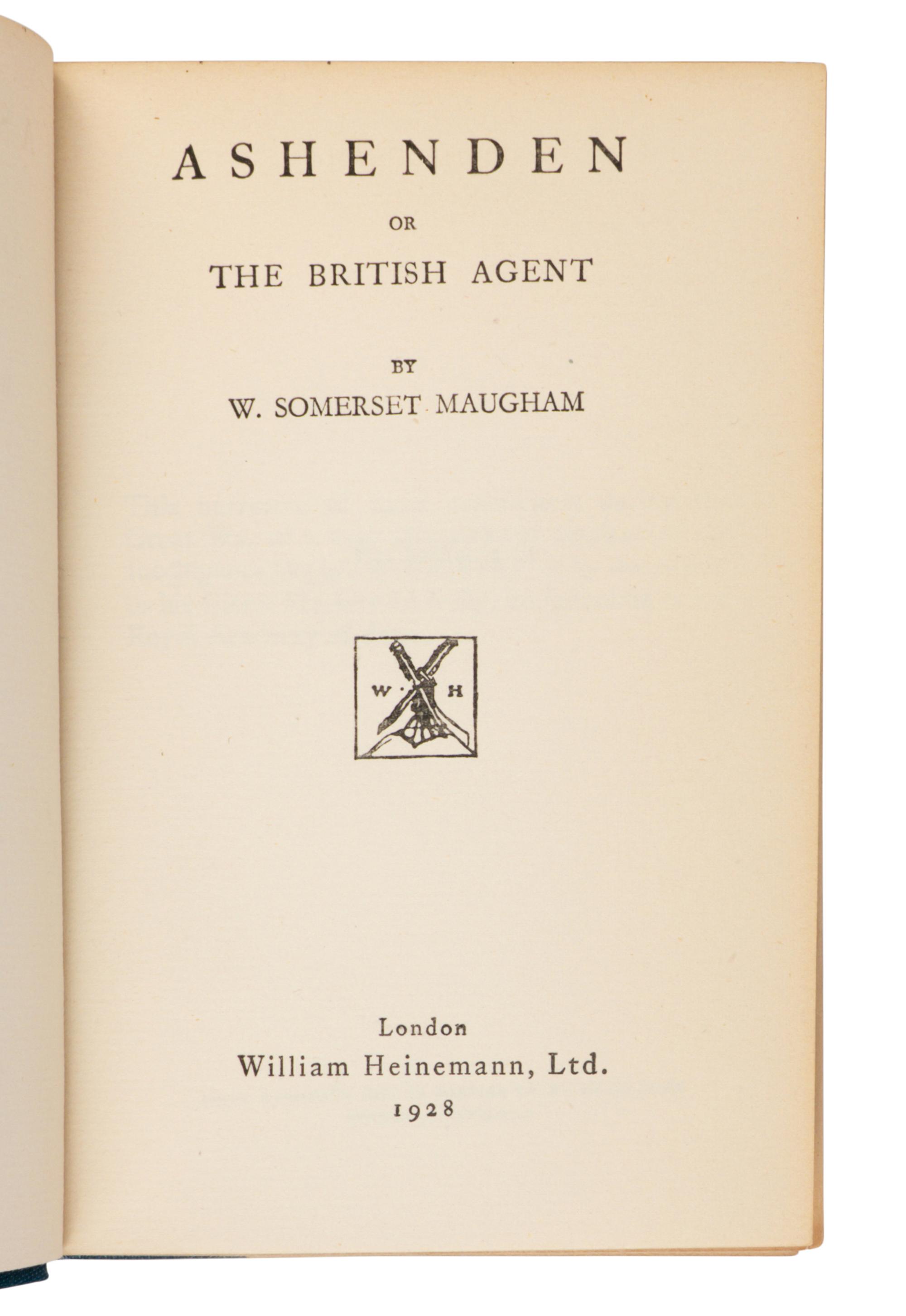 MAUGHAM, W. Somerset (1874-1965). Ashenden, or The British Agent . London: William Heinemann, 1928.