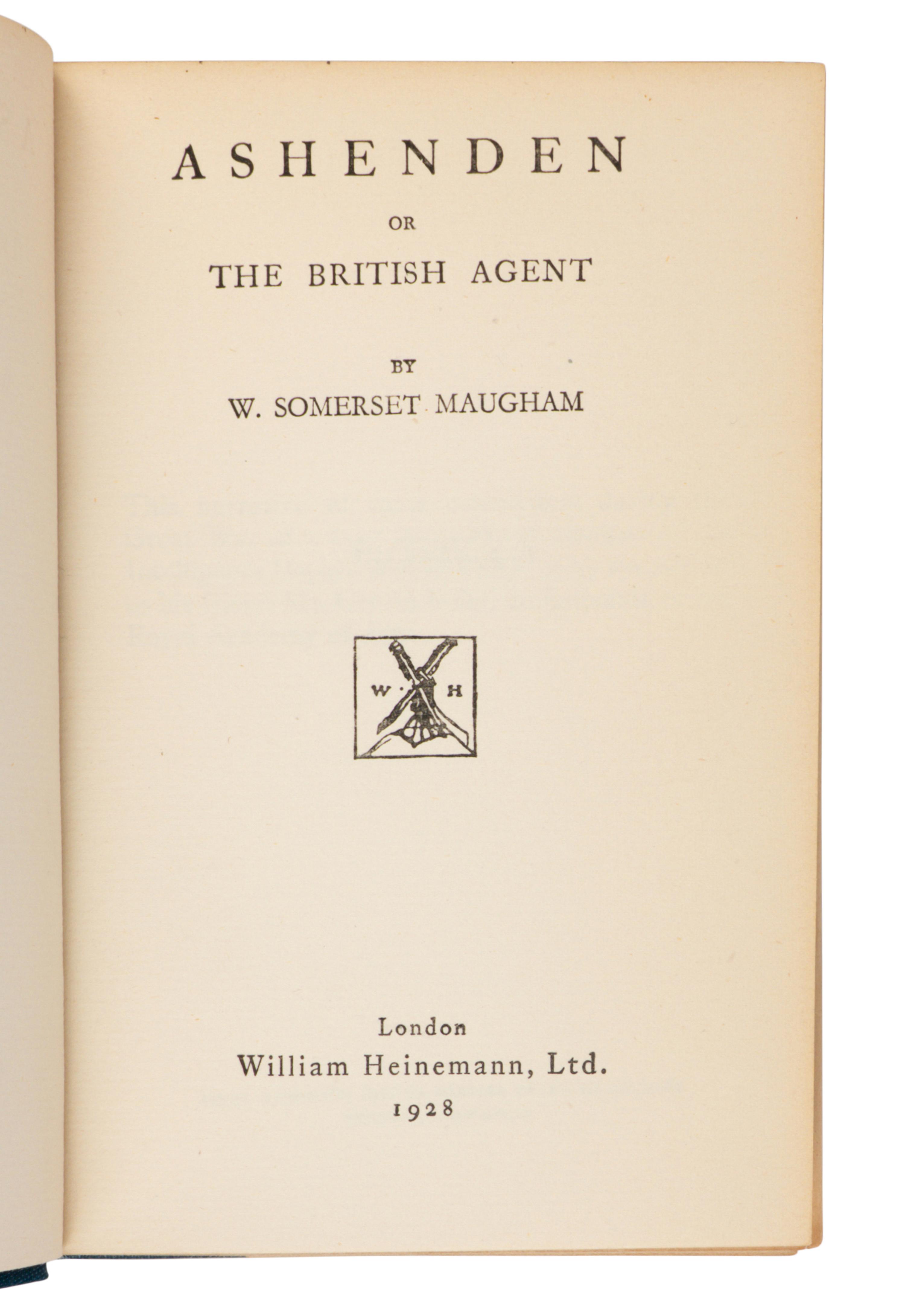 MAUGHAM, W. Somerset (1874-1965). Ashenden, or The British Agent . London: William Heinemann, 1928.