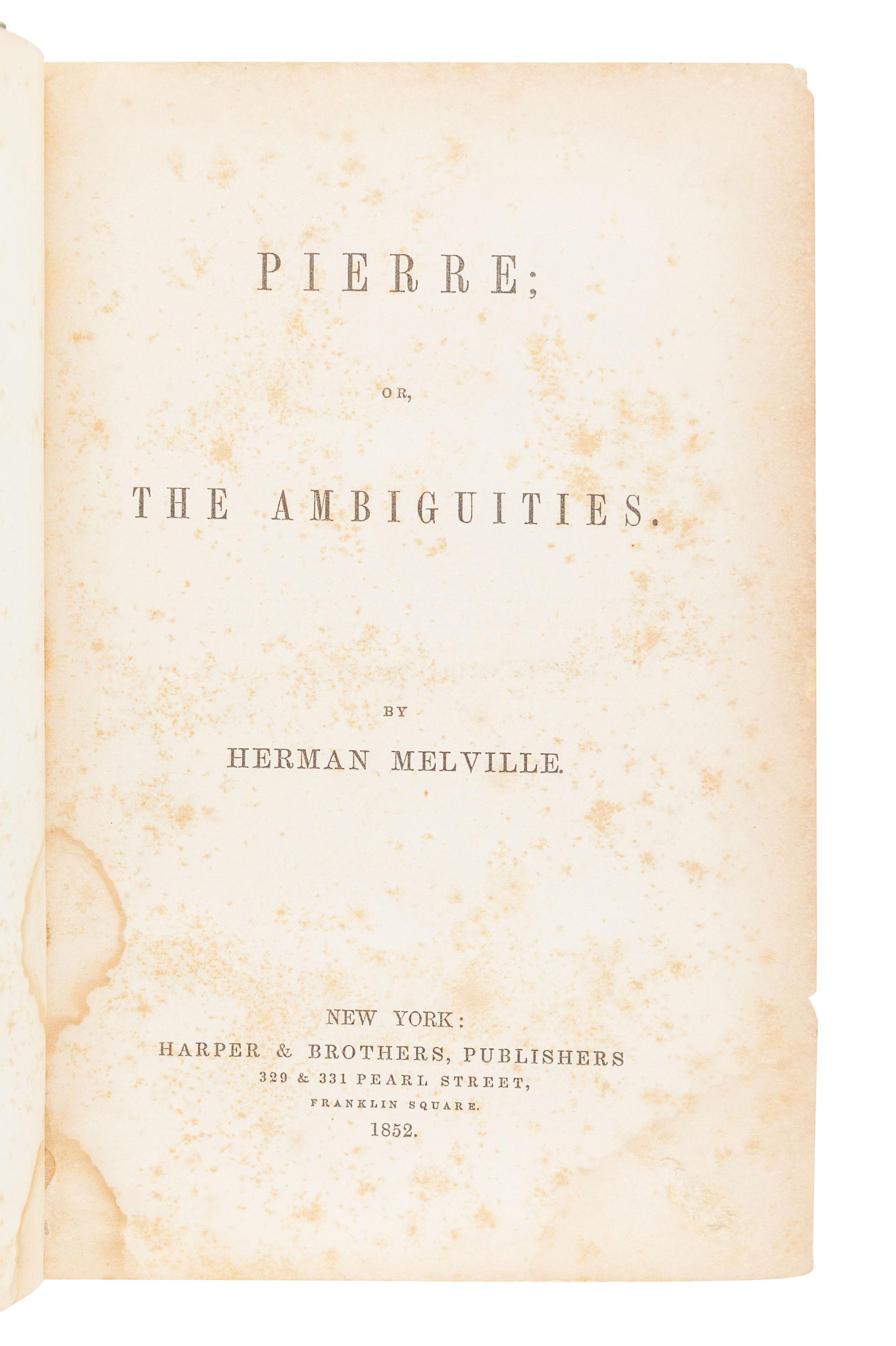 MELVILLE, Herman (1819-1891). Pierre; or, the Ambiguities . New York: Harper & Brothers, 1852.