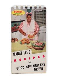 [COOKBOOKS]. PREVOST, Ruth (1917-1954). Mandy Lee's Recipes for Good New Orleans Dishes . [Louisiana]: N.p., ca 1950-1954.