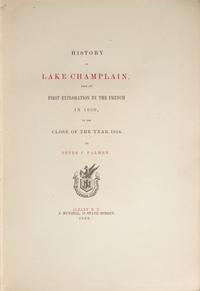 [Americana] Palmer, Peter S. History of Lake Champlain, from its First Exploration by the French in 1609, to the Close of the Year 1814
