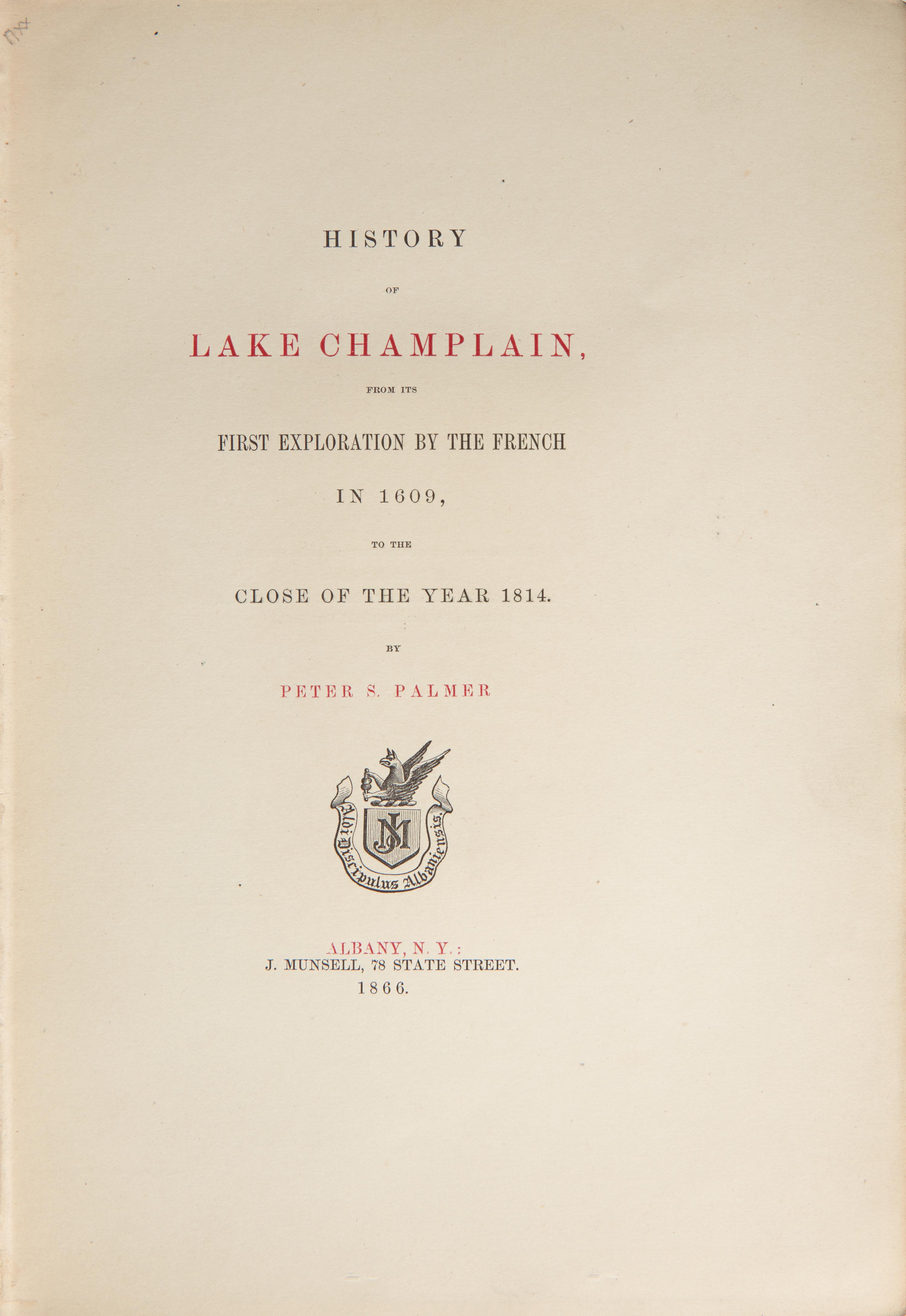 [Americana] Palmer, Peter S. History of Lake Champlain, from its First Exploration by the French in 1609, to the Close of the Year 1814