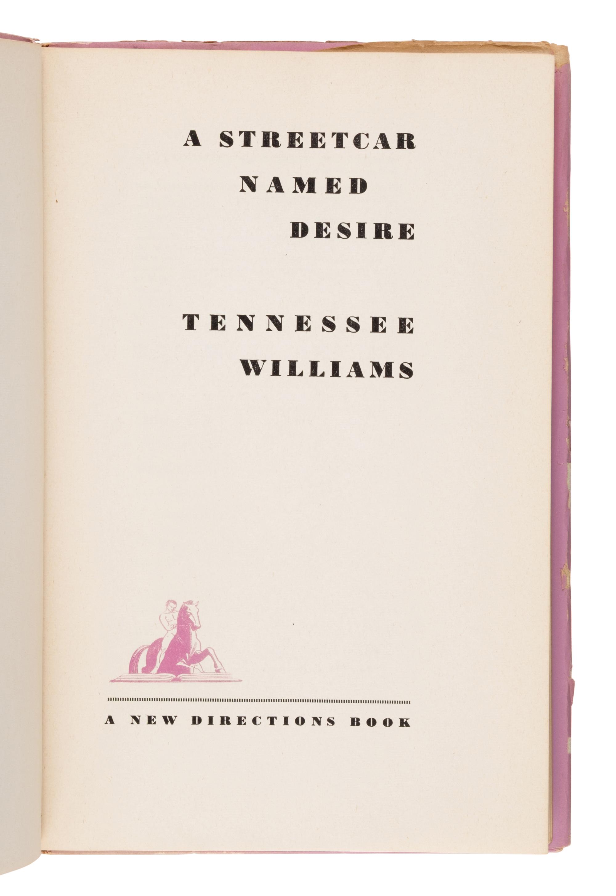 Williams, Tennessee (1911-1983). A Streetcar Named Desire . New York: New Directions, 1947.