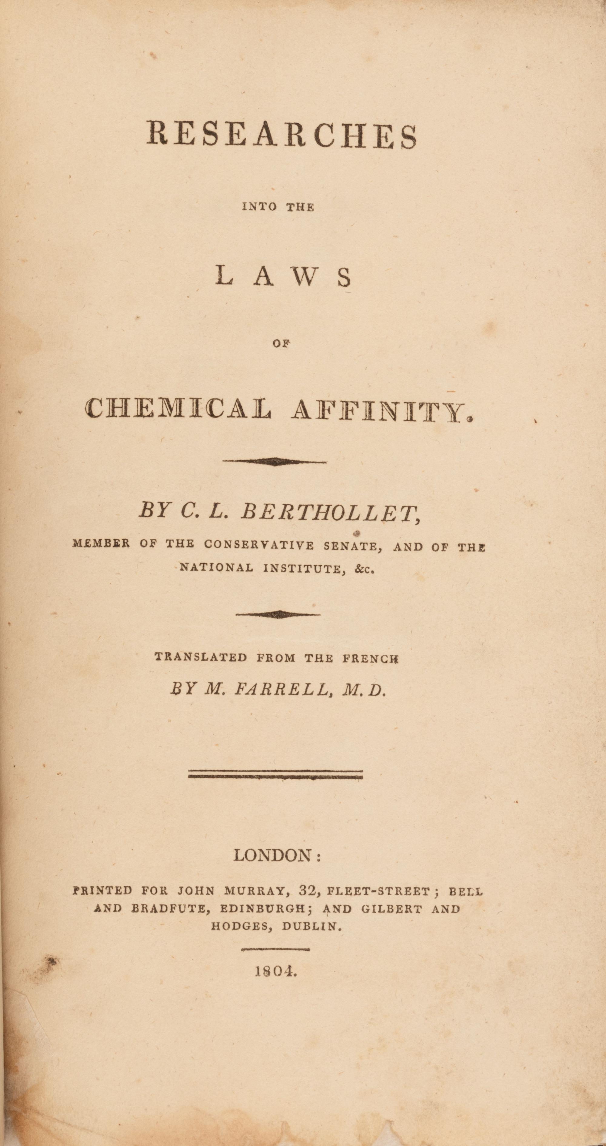 [Science, Medicine & Mathmatics] Berthollet, Claude Louis. Researches into the Laws of Chemical Affinity, by C. L. Berthollet, translated from the French by M. Farrell