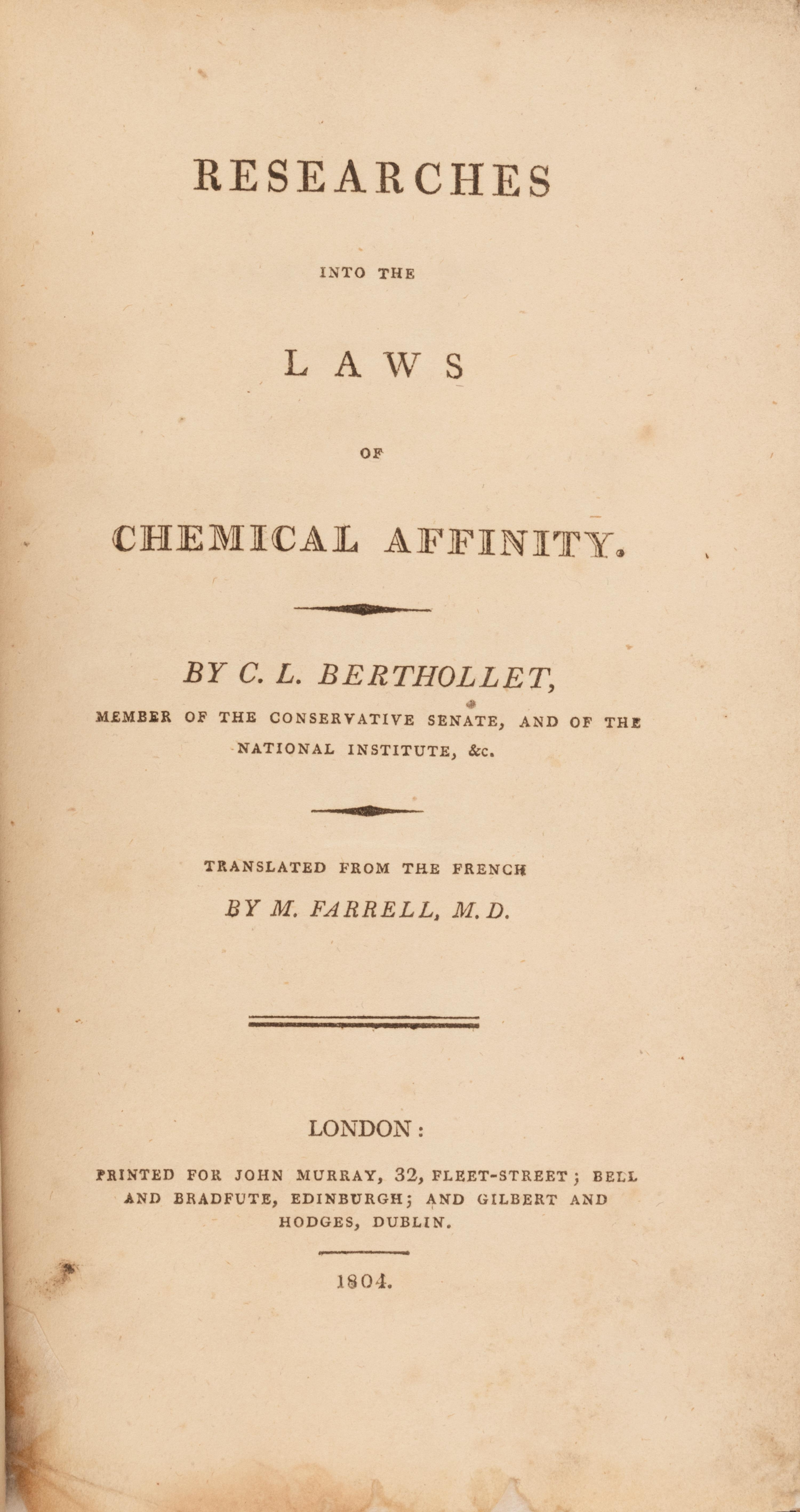 [Science, Medicine & Mathmatics] Berthollet, Claude Louis. Researches into the Laws of Chemical Affinity, by C. L. Berthollet, translated from the French by M. Farrell
