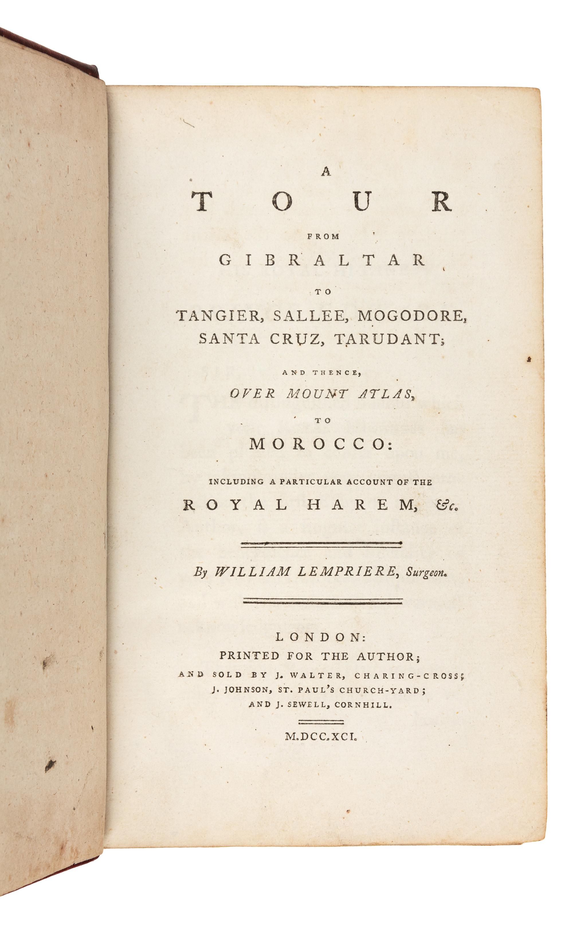 LEMPRIERE, William (d. 1834). A Tour from Gibraltar to Tangier, Sallee, Mogodore, Santa Cruz, Tarudant; and thence, Over Mount Atlas, t