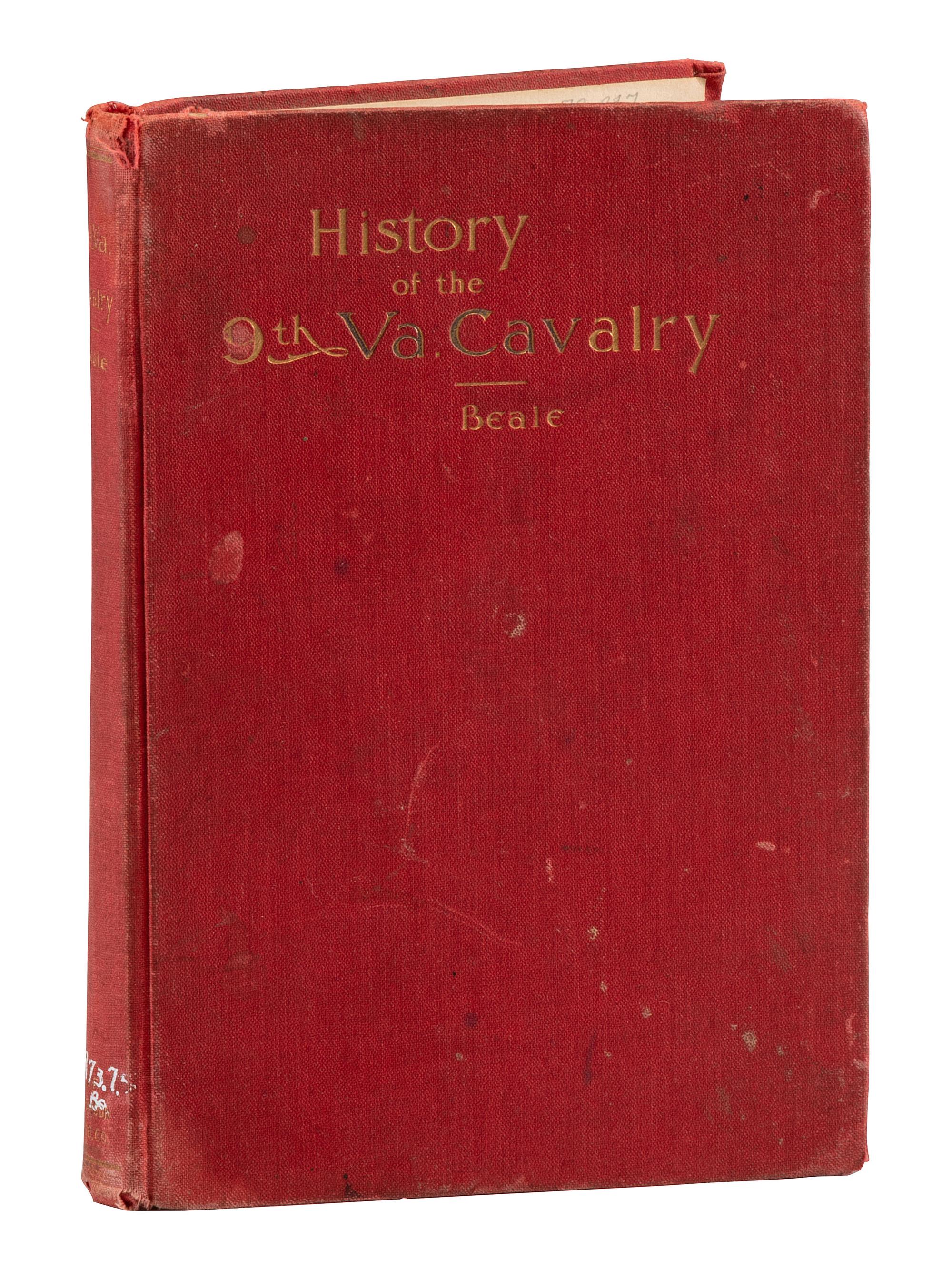 [CIVIL WAR - CONFEDERACY]. BEALE, Richard Lee Turberville (1819-1893). History of the Ninth Virginia Cavalry, in the War Between the States. Richmond, VA: B.F. Johnson Publishing Company, 1899.